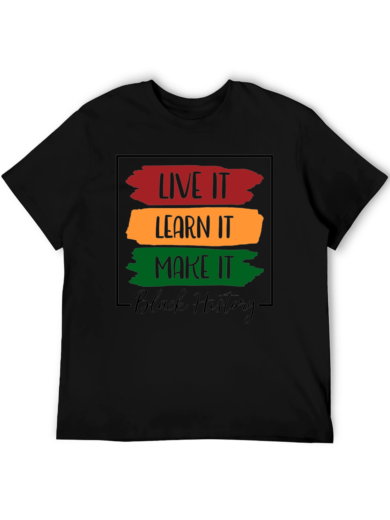 Black History T-Shirt - Live Learn Make