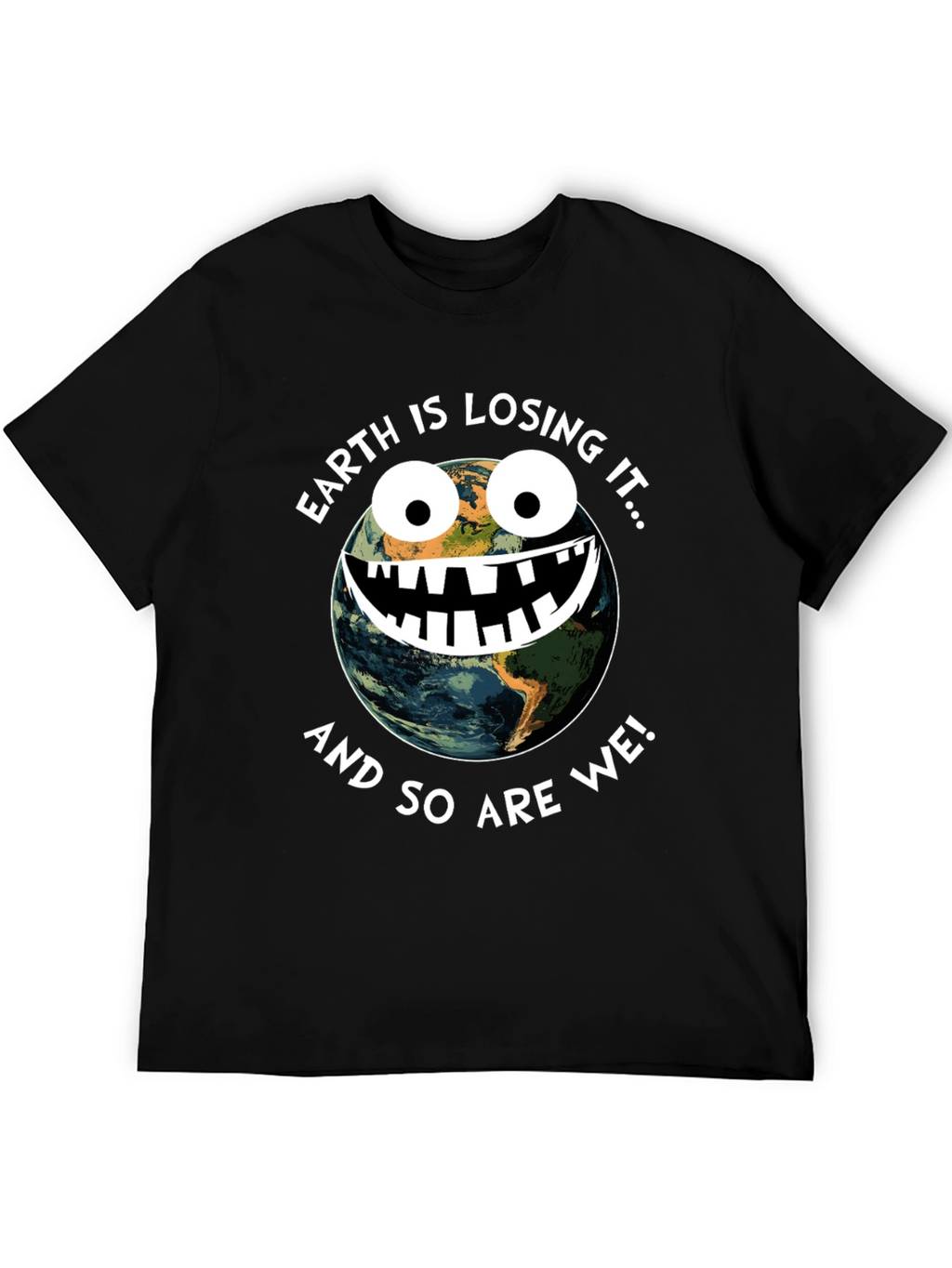 Earth is Losing It Graphic T-Shirt