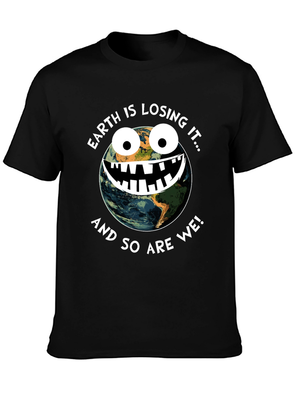 Earth is Losing It Graphic T-Shirt
