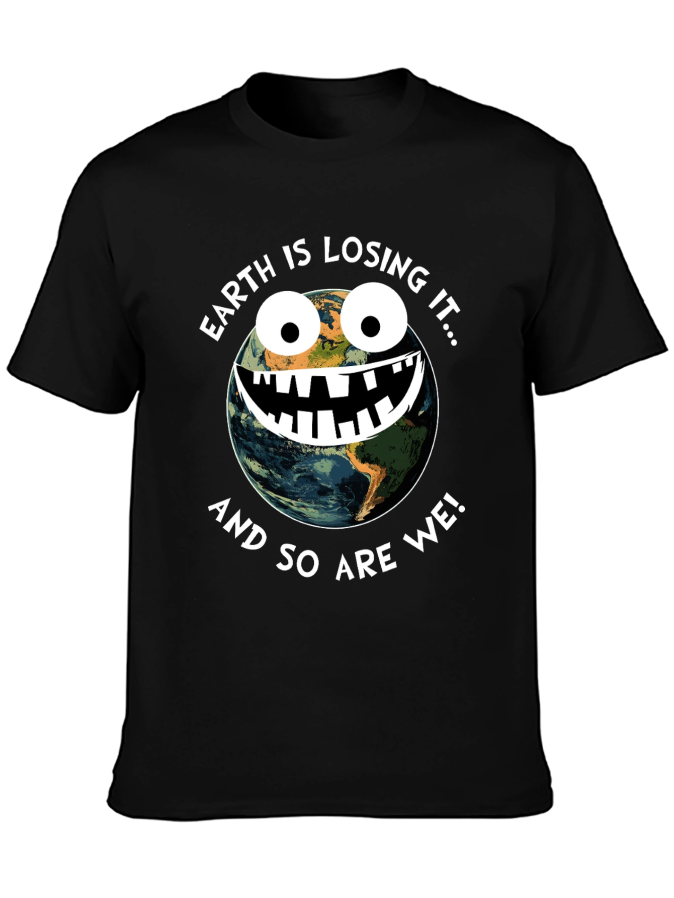 Earth is Losing It Graphic T-Shirt