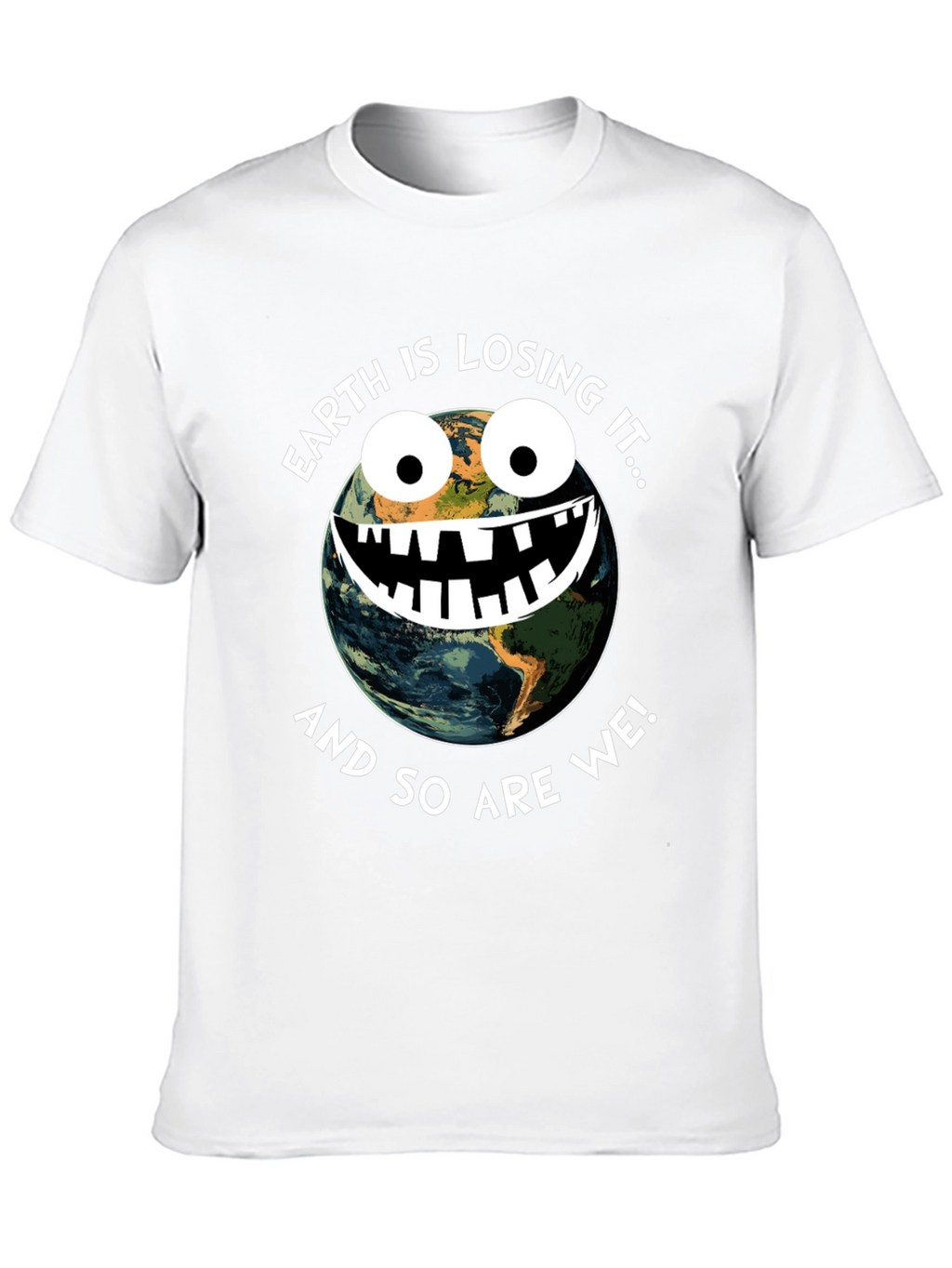 Earth is Losing It Graphic T-Shirt