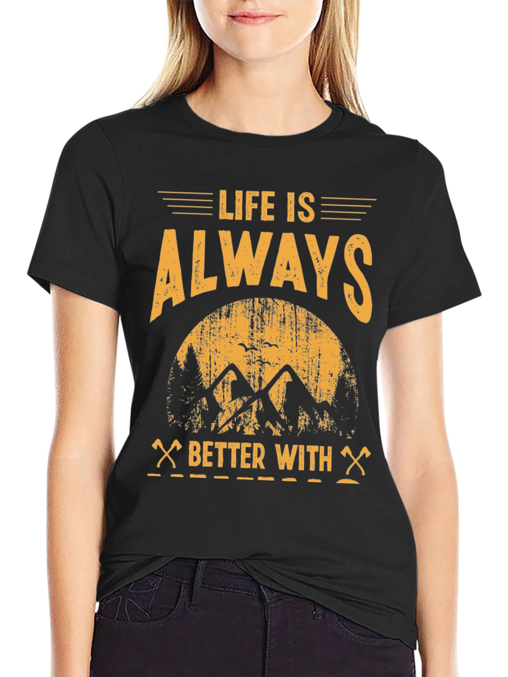 Life is Always Better With T-Shirt - Adventure Tee