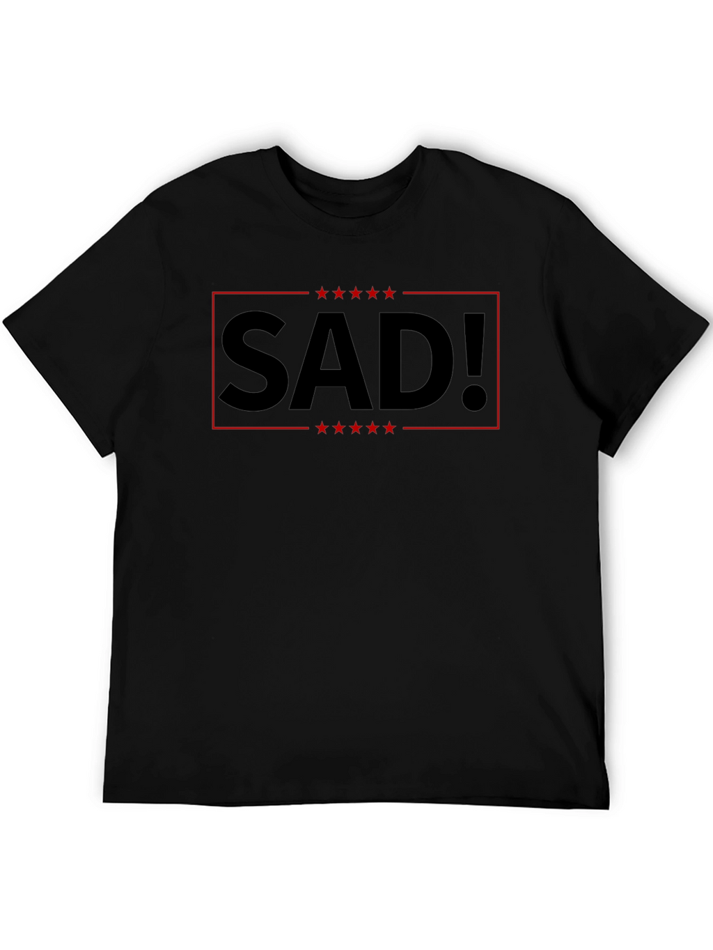 SAD! Graphic Tee - Political Statement T-Shirt