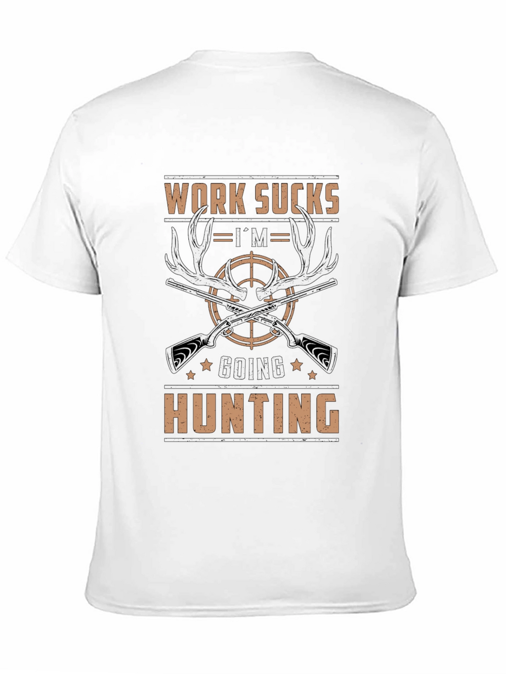 Work Sucks Im Going Hunting T-Shirt