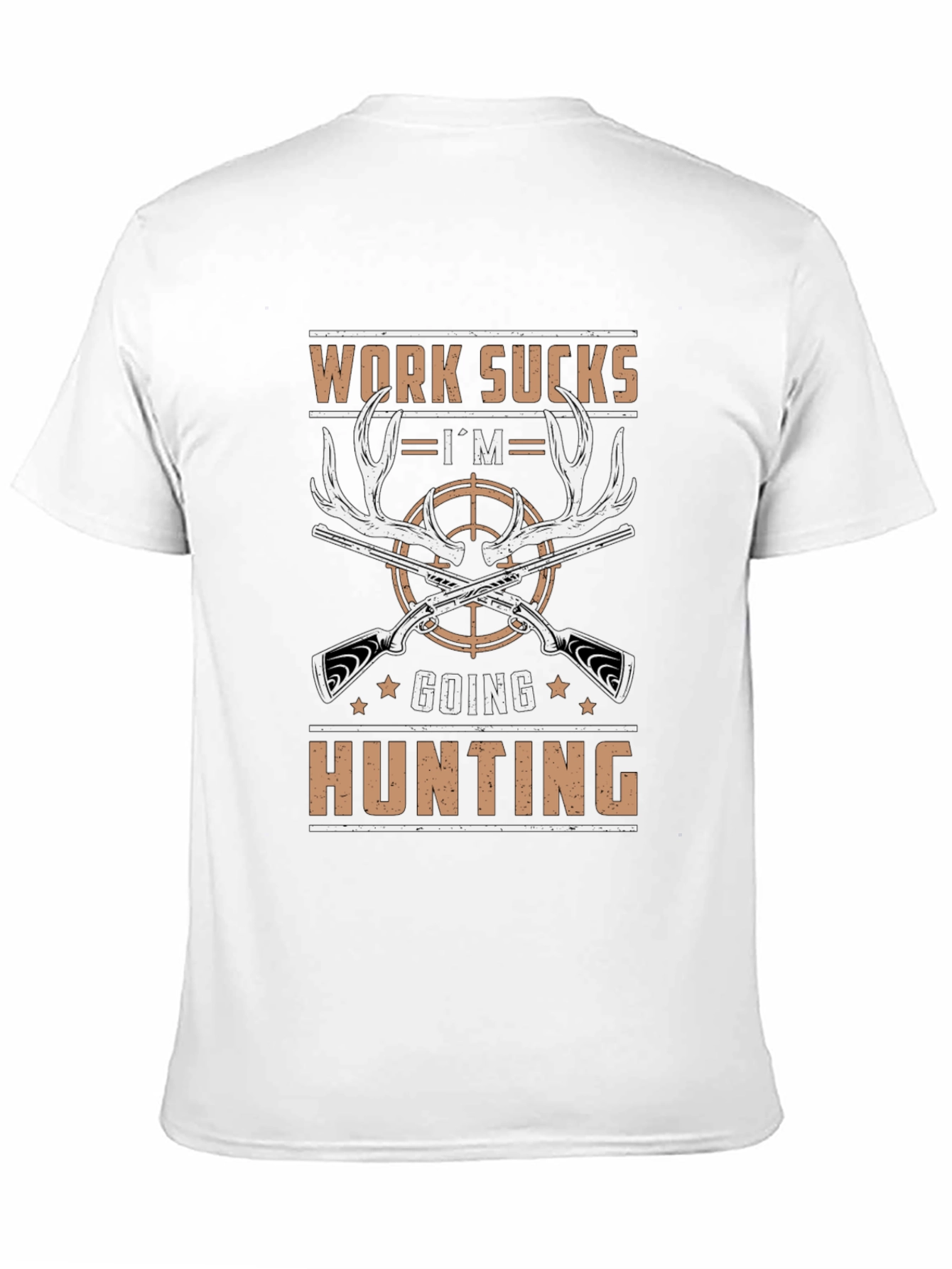 Work Sucks Im Going Hunting T-Shirt