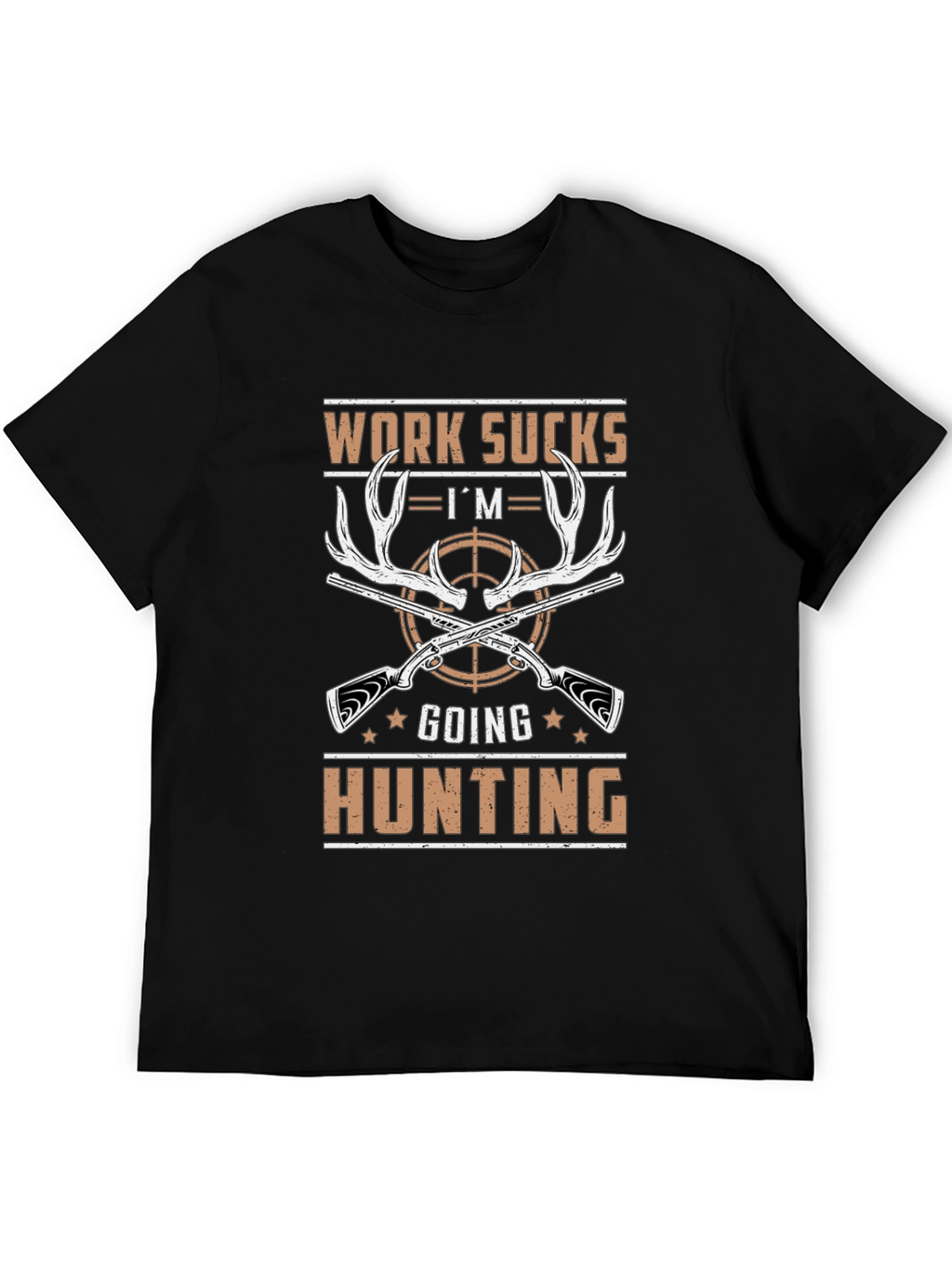 Work Sucks Im Going Hunting T-Shirt