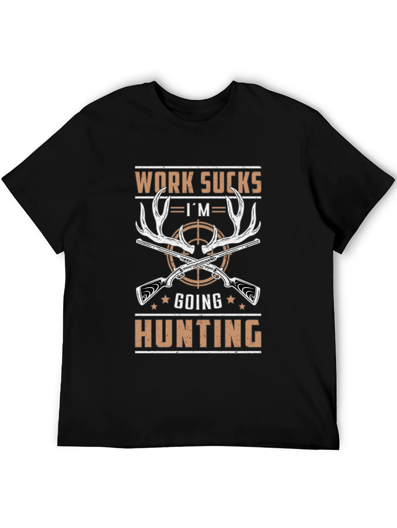 Work Sucks Im Going Hunting T-Shirt