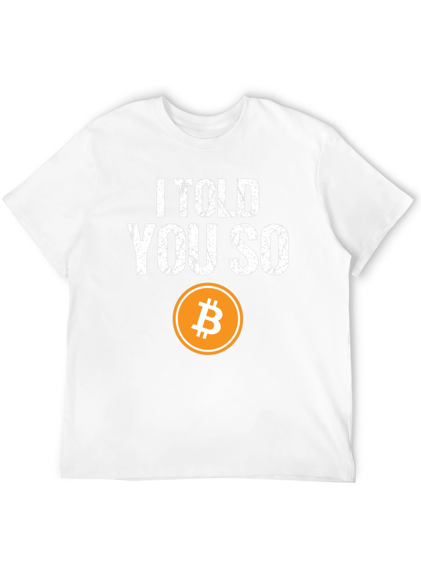 I Told You So Bitcoin Crypto T-Shirt