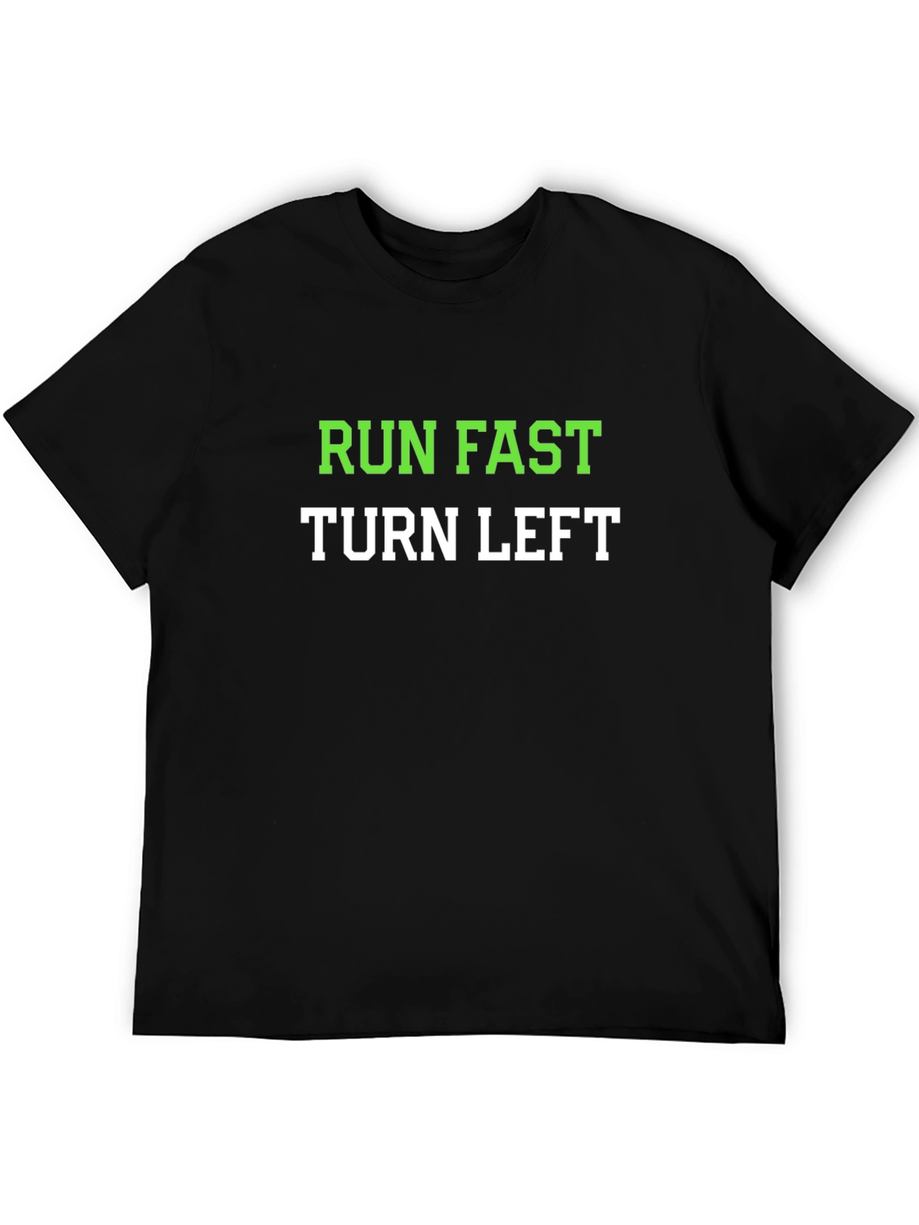 Run Fast Turn Left Graphic Tee
