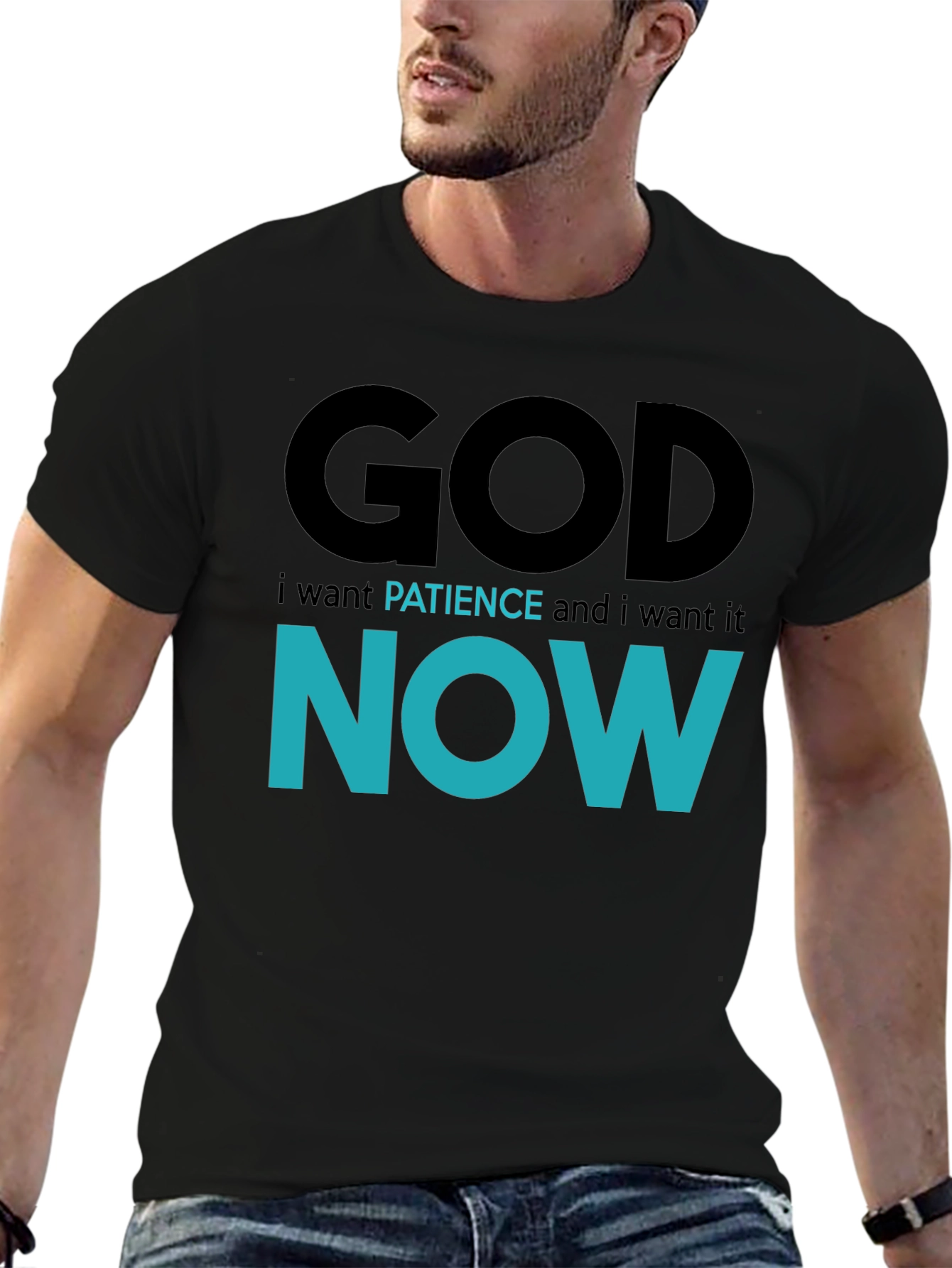God Patience Now T-Shirt - Funny Sarcastic Graphic Tee