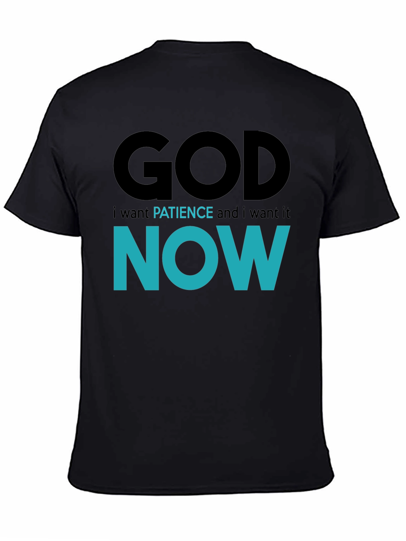 God Patience Now T-Shirt - Funny Sarcastic Graphic Tee