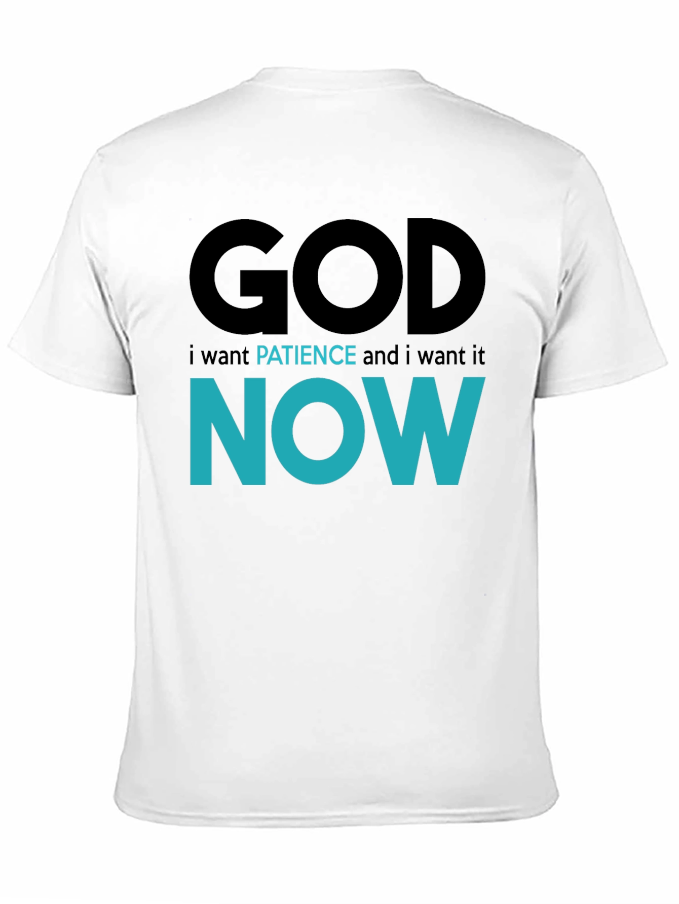 God Patience Now T-Shirt - Funny Sarcastic Graphic Tee
