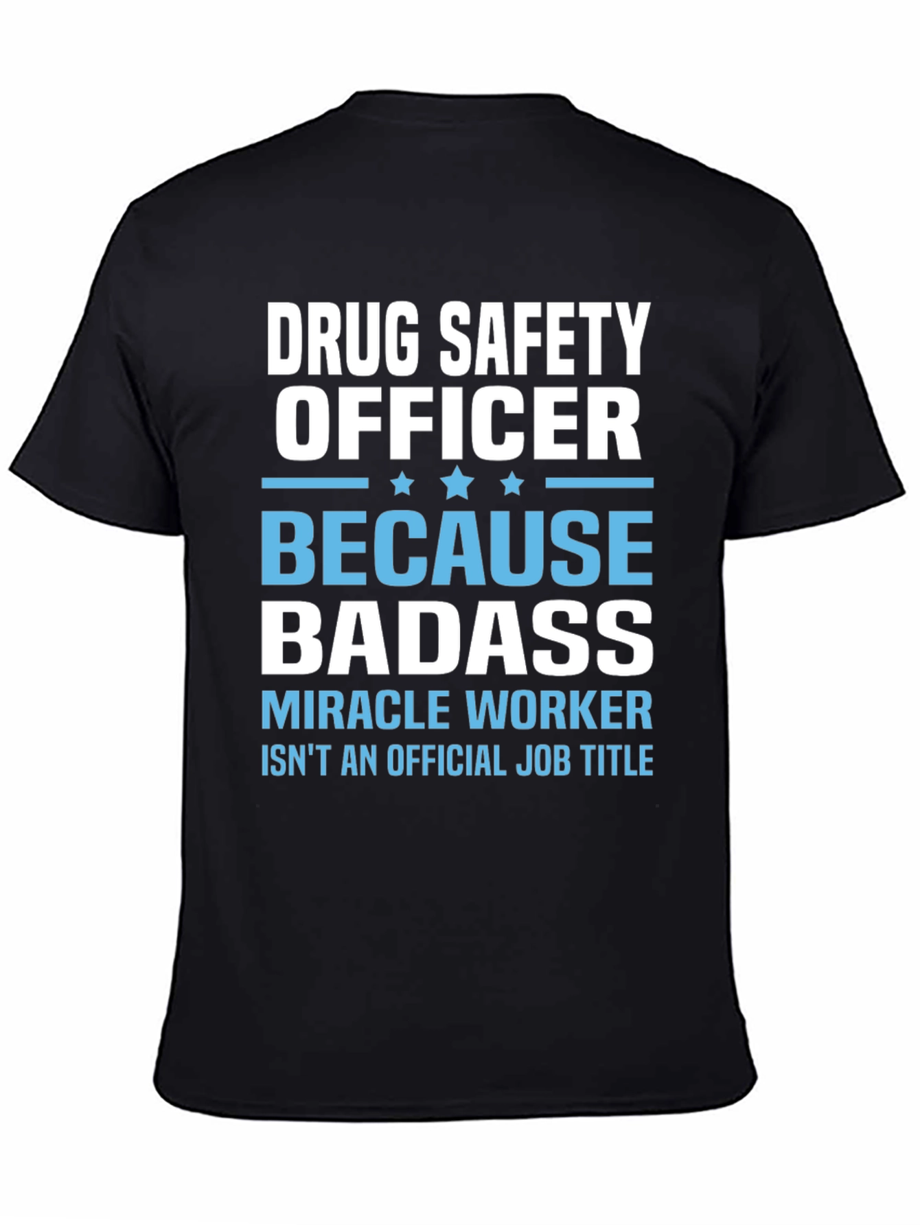 Drug Safety Officer Badass T-Shirt