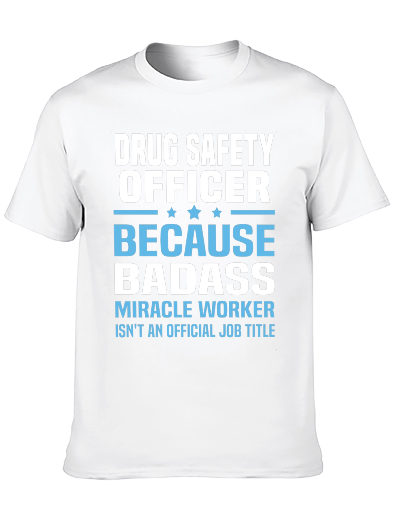 Drug Safety Officer Badass T-Shirt