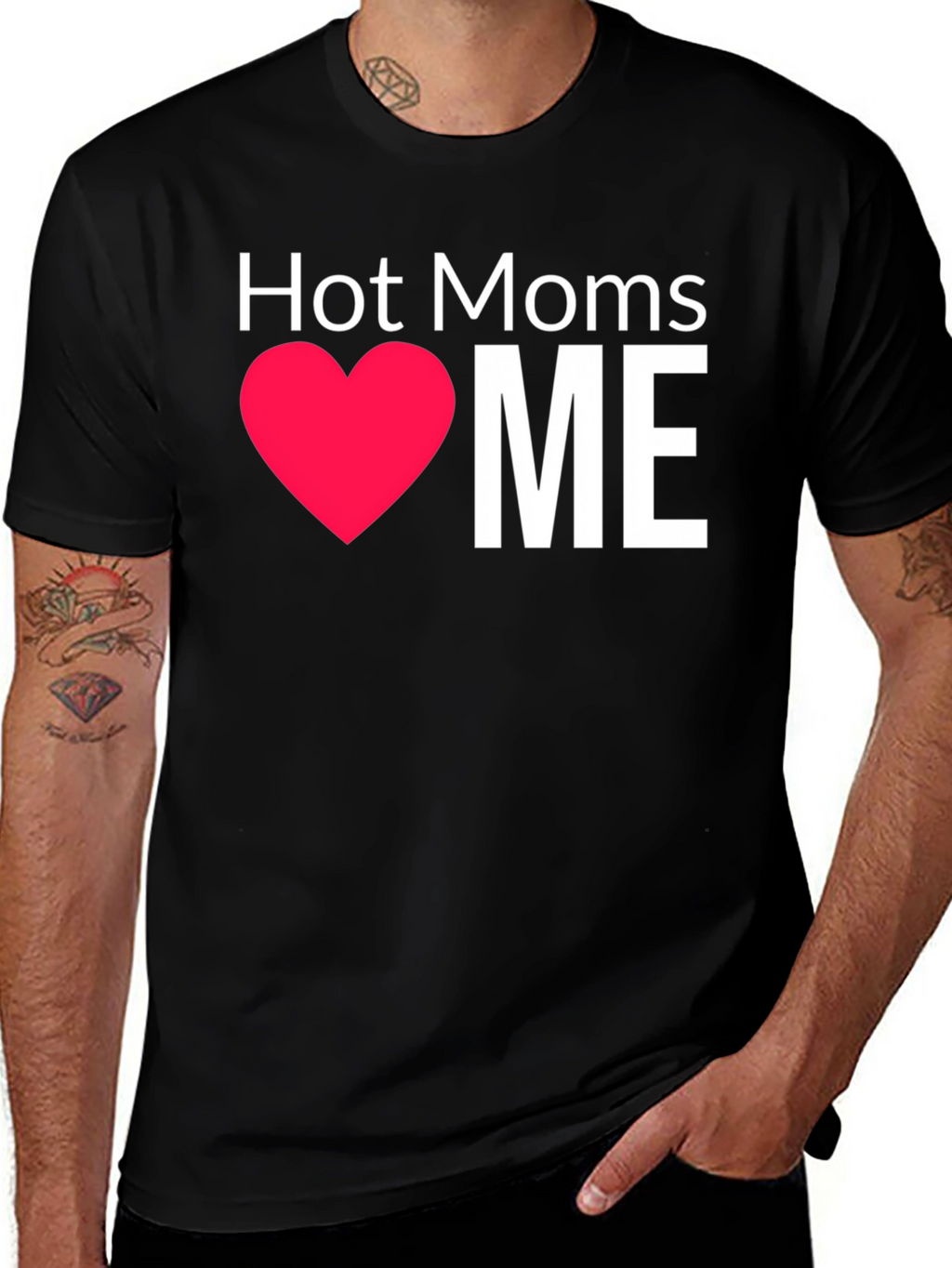 Hot Moms Love Me T-Shirt - Funny Graphic Tee