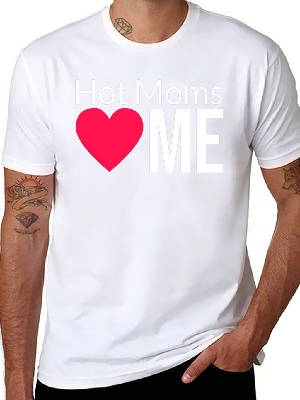 Hot Moms Love Me T-Shirt - Funny Graphic Tee