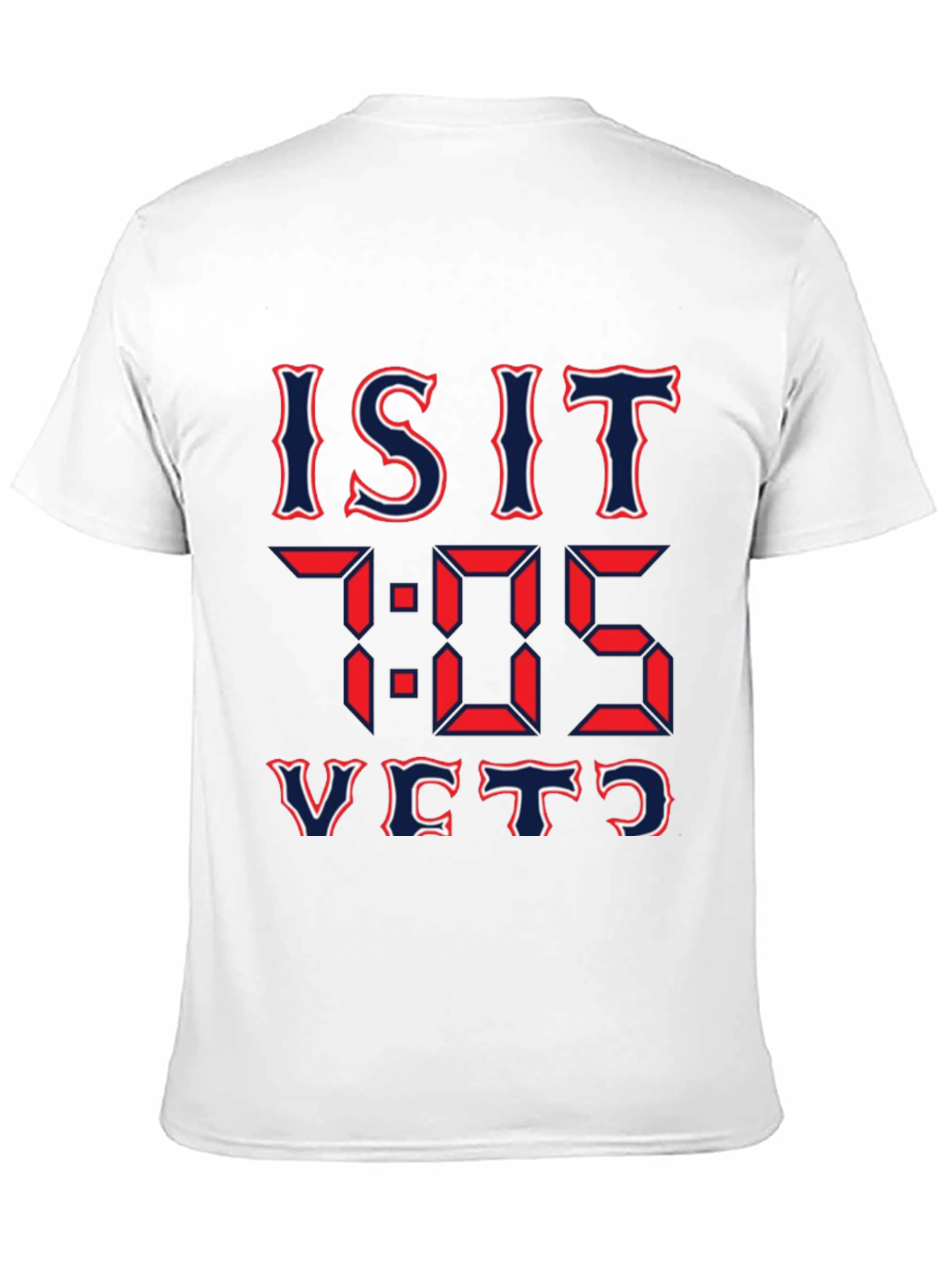 Is It 7:05 Yet? Graphic T-Shirt