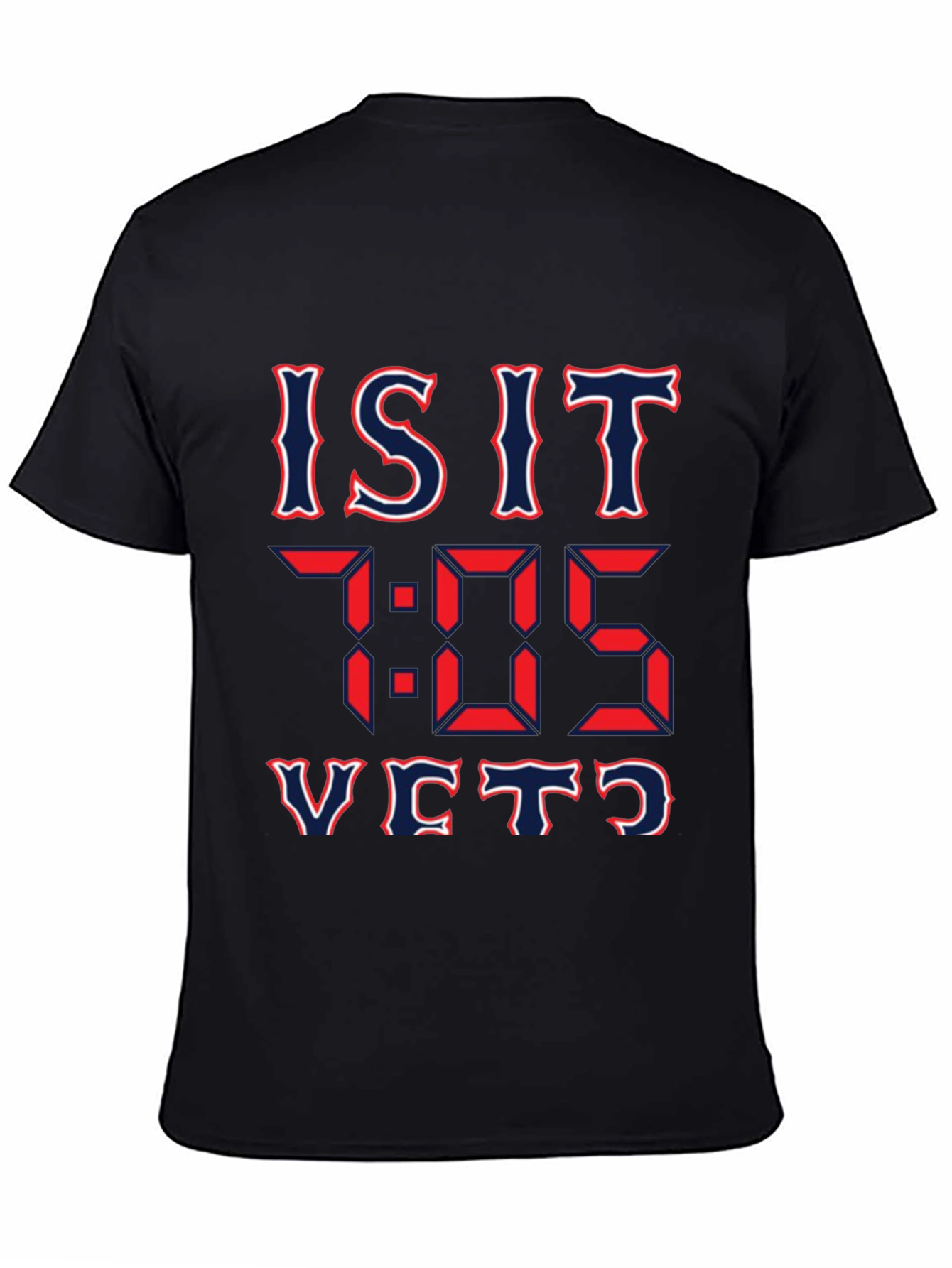 Is It 7:05 Yet? Graphic T-Shirt