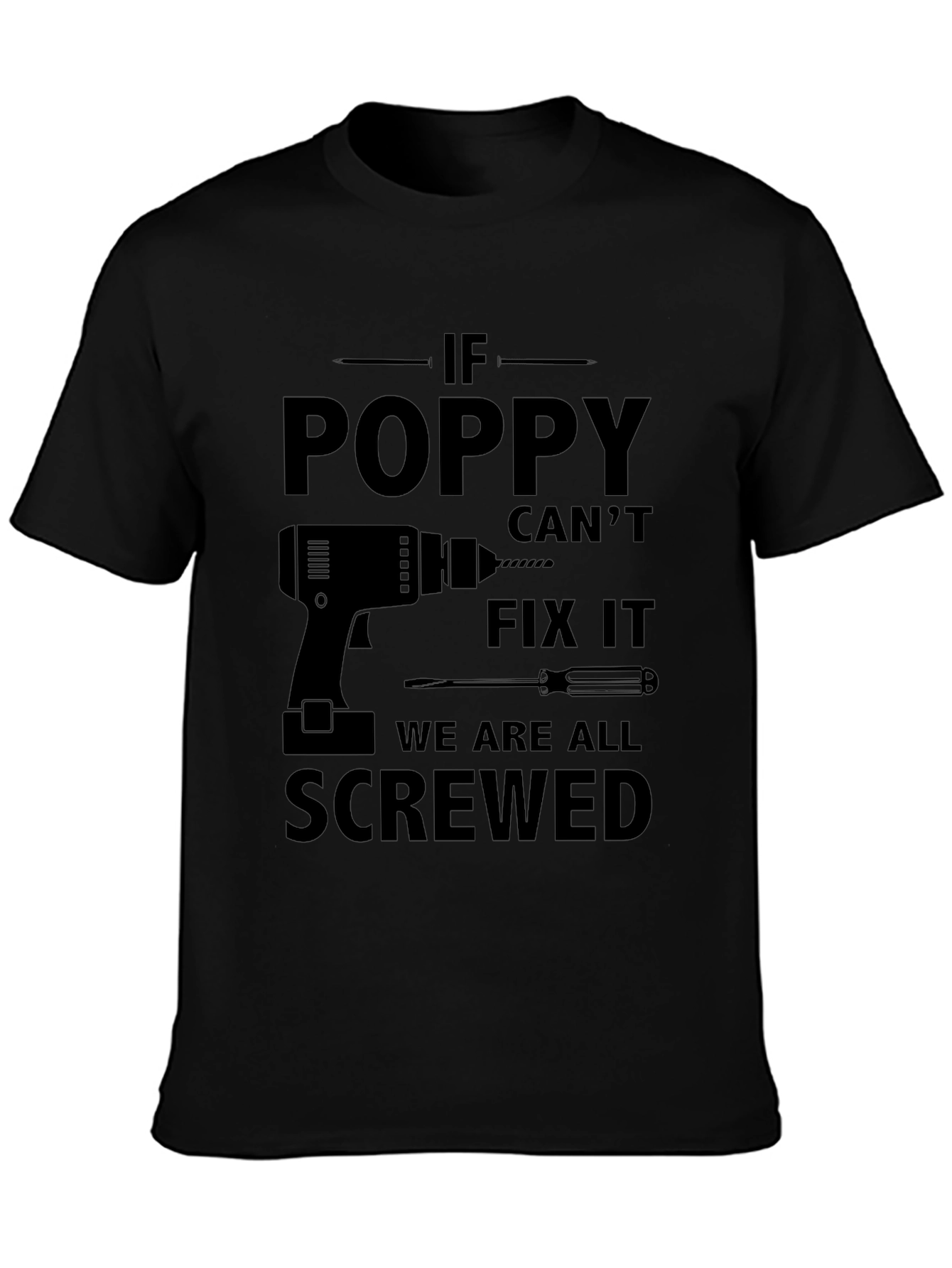 Poppy Cant Fix It T-Shirt - Funny Grandpa Gift
