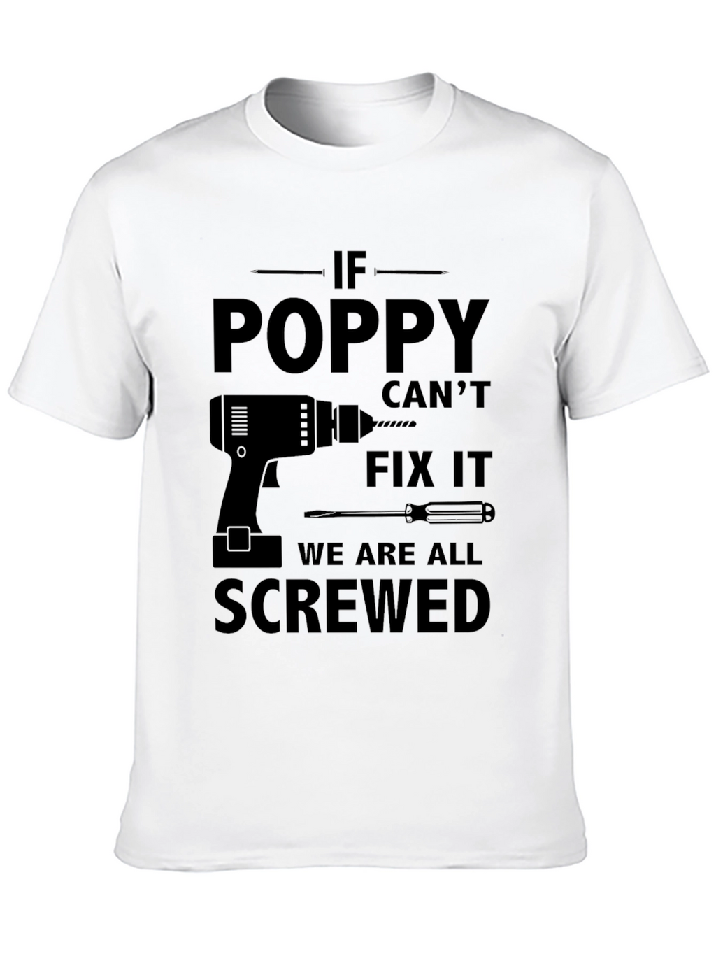 Poppy Cant Fix It T-Shirt - Funny Grandpa Gift