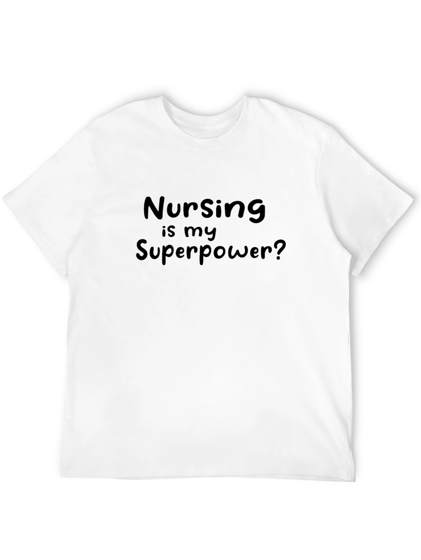 Nursing is my Superpower? T-Shirt