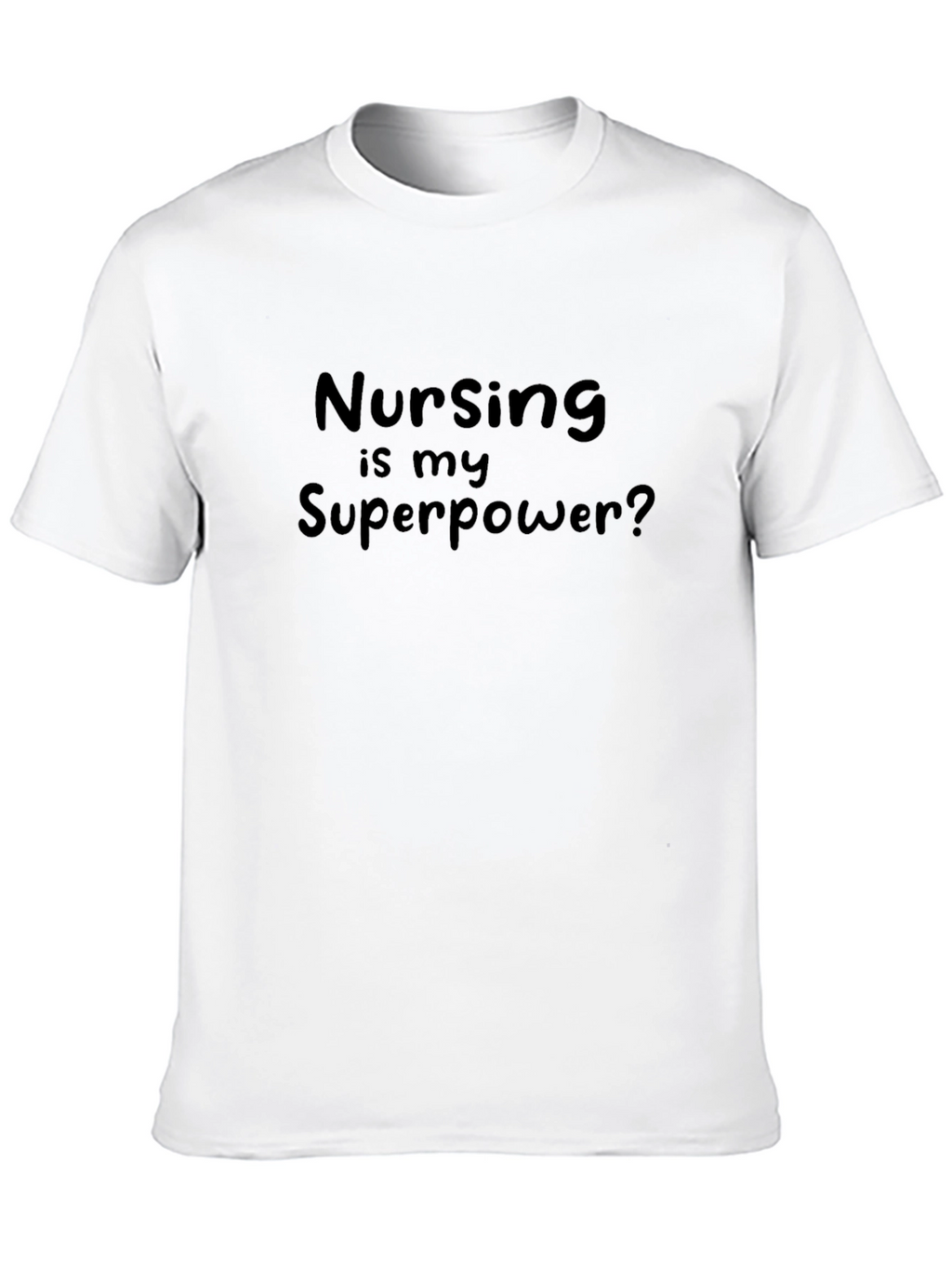Nursing is my Superpower? T-Shirt