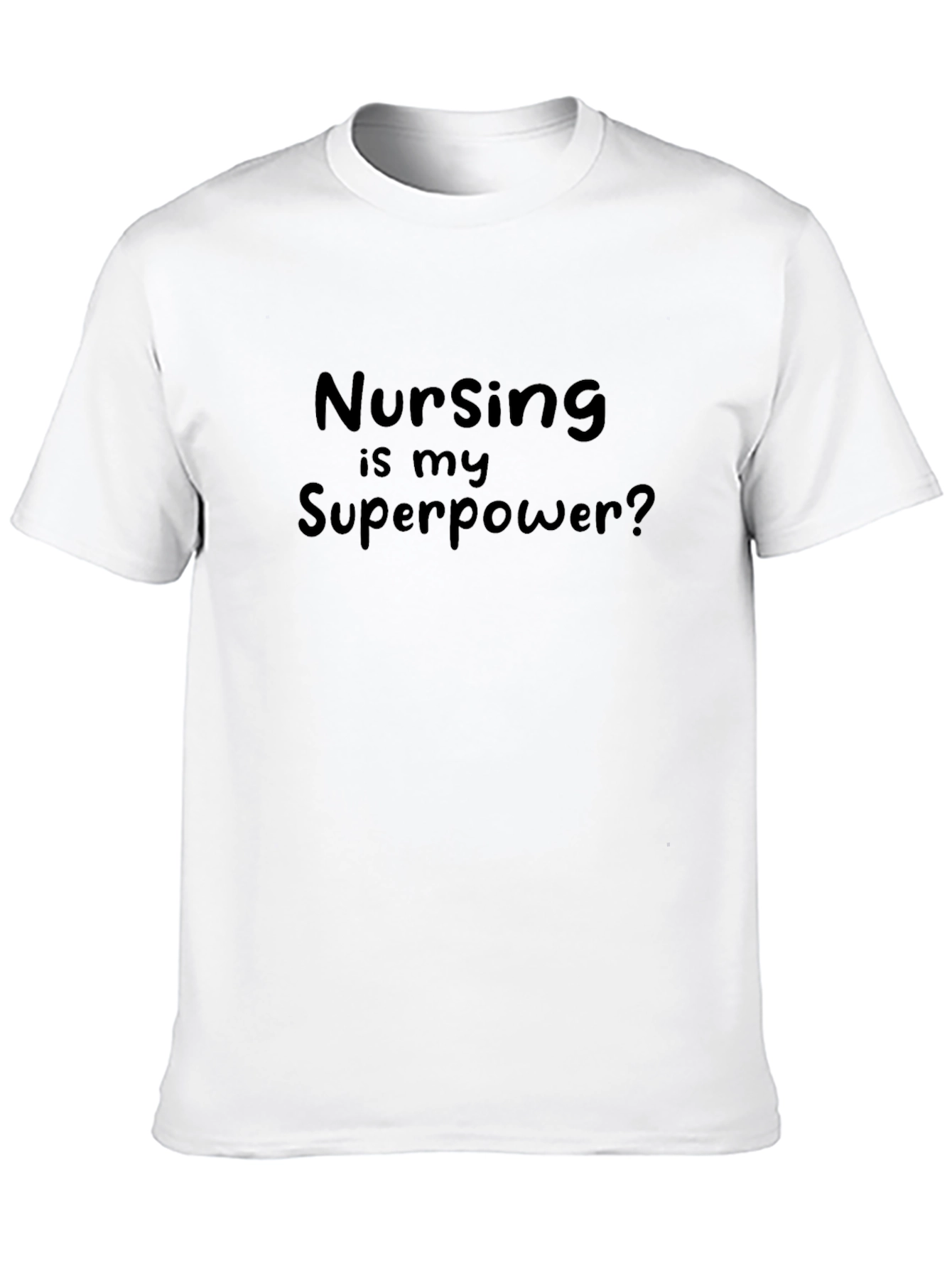 Nursing is my Superpower? T-Shirt