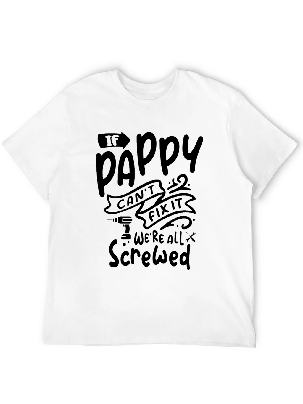 Pappy Fix It T-Shirt - Humor Tee