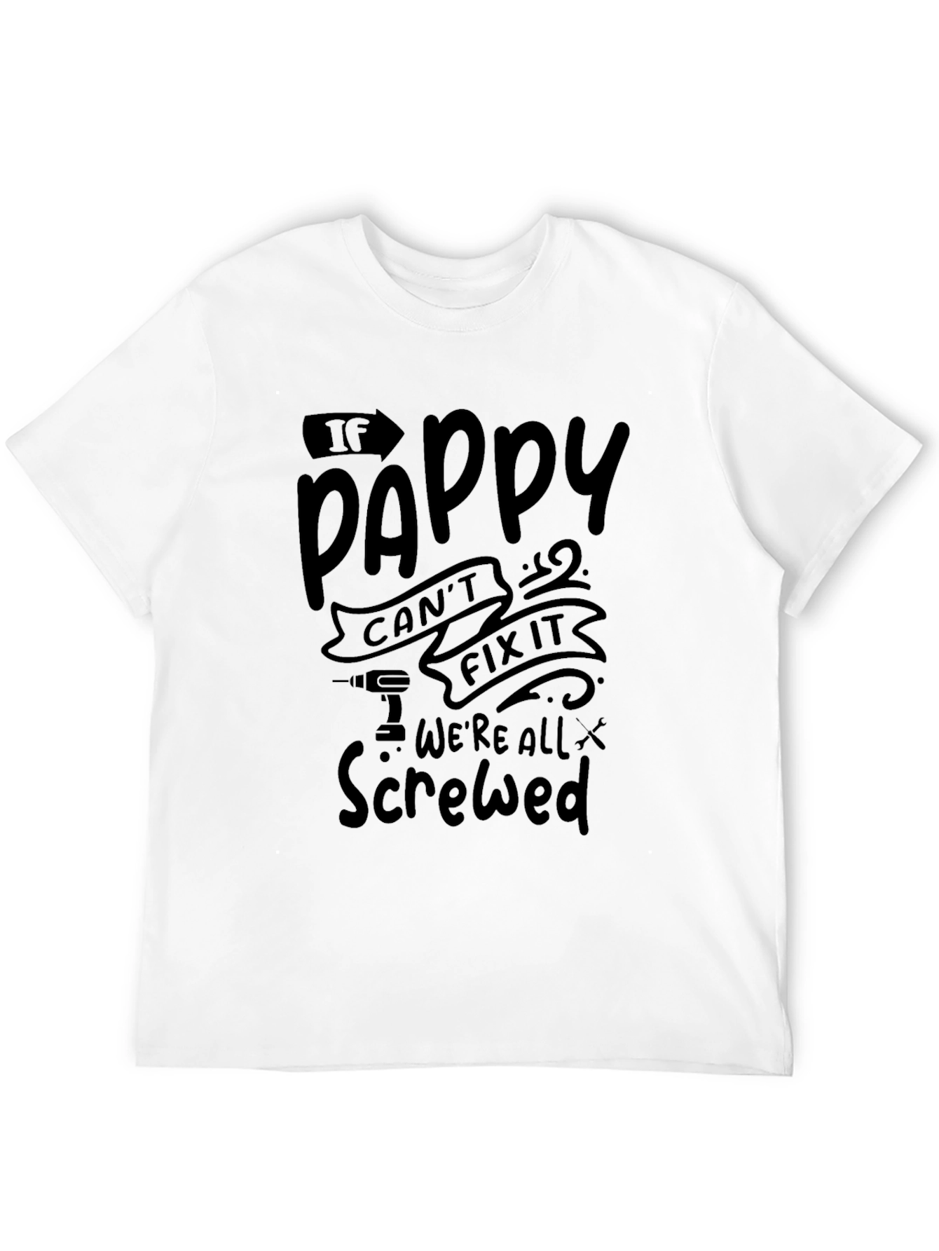 Pappy Fix It T-Shirt - Humor Tee