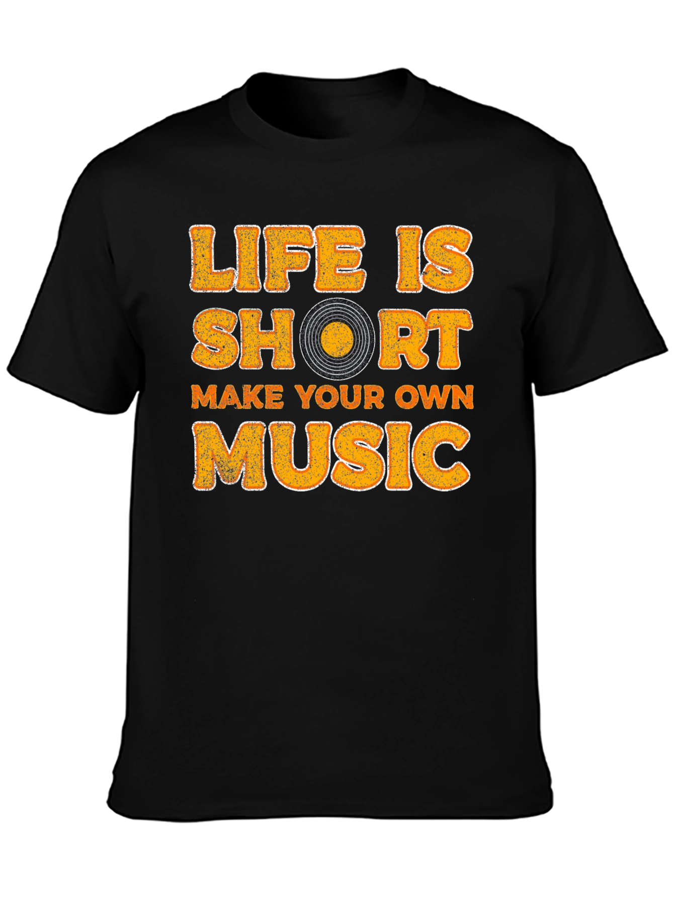 Life Is Short Make Your Own Music T-Shirt