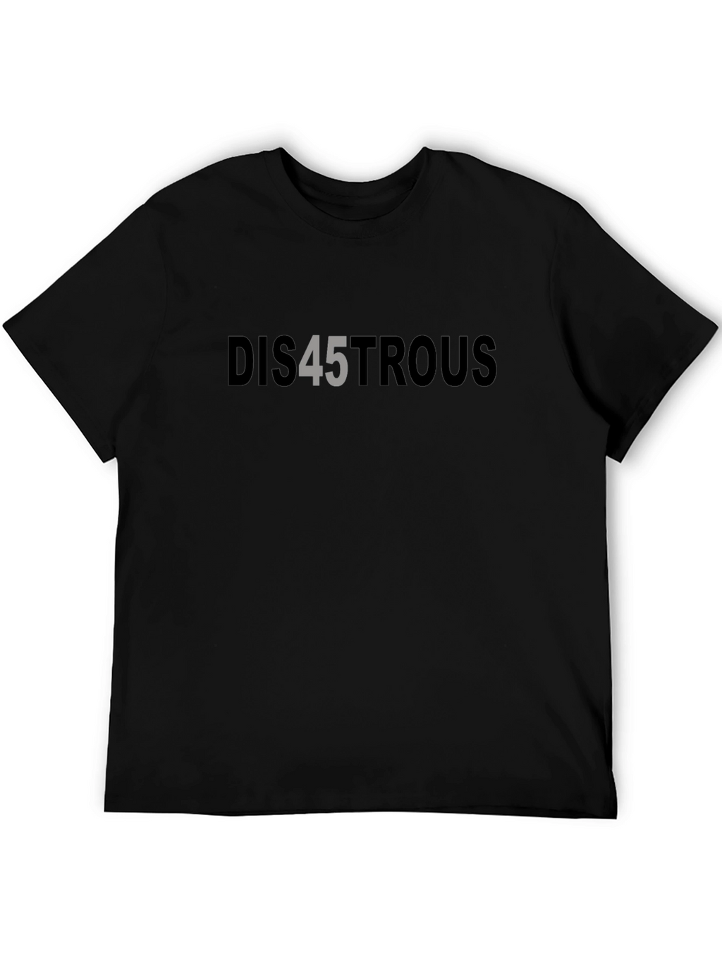 Dis45trous Graphic Tee - Political Statement T-Shirt