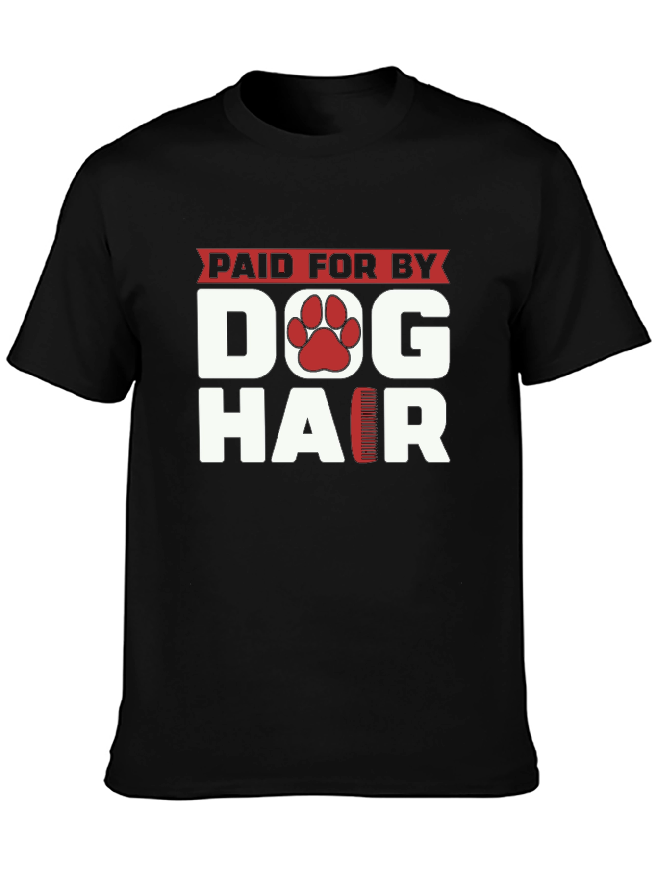 Dog Hair Paid For It Funny Pet Lover T-Shirt