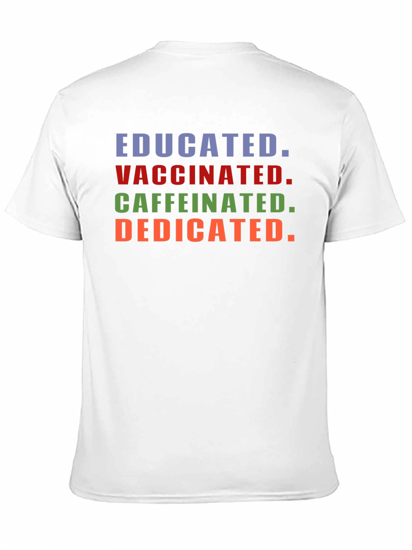 Educated Vaccinated Caffeinated Dedicated T-Shirt