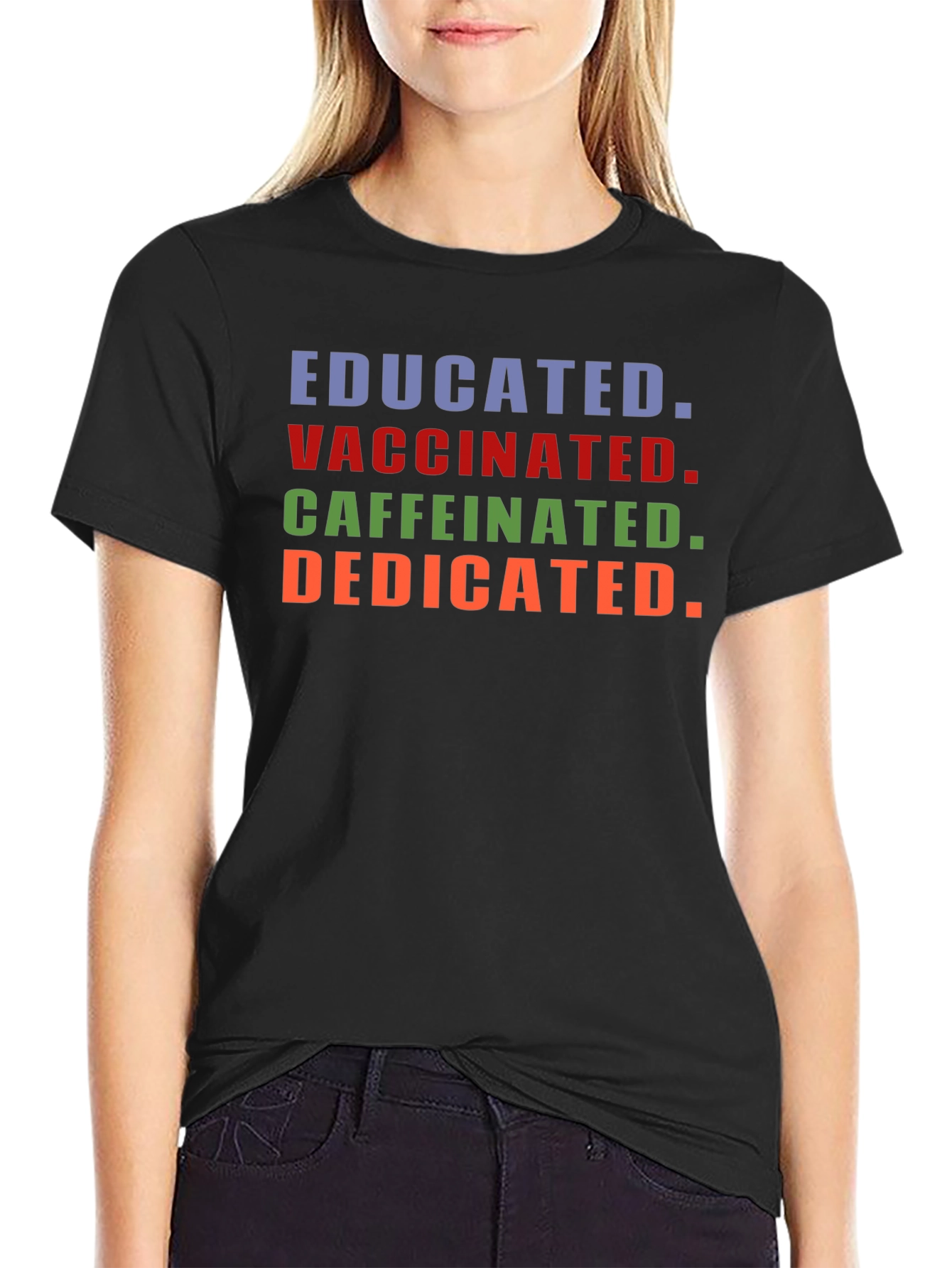 Educated Vaccinated Caffeinated Dedicated T-Shirt