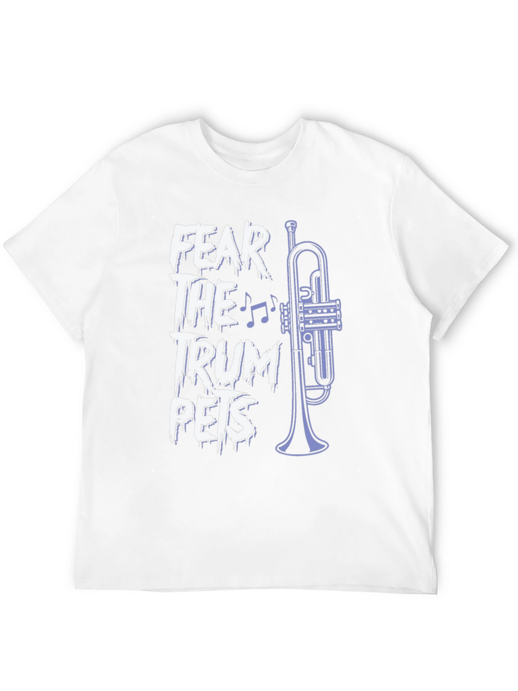 Fear the Trumpets Graphic Tee - Band Humor