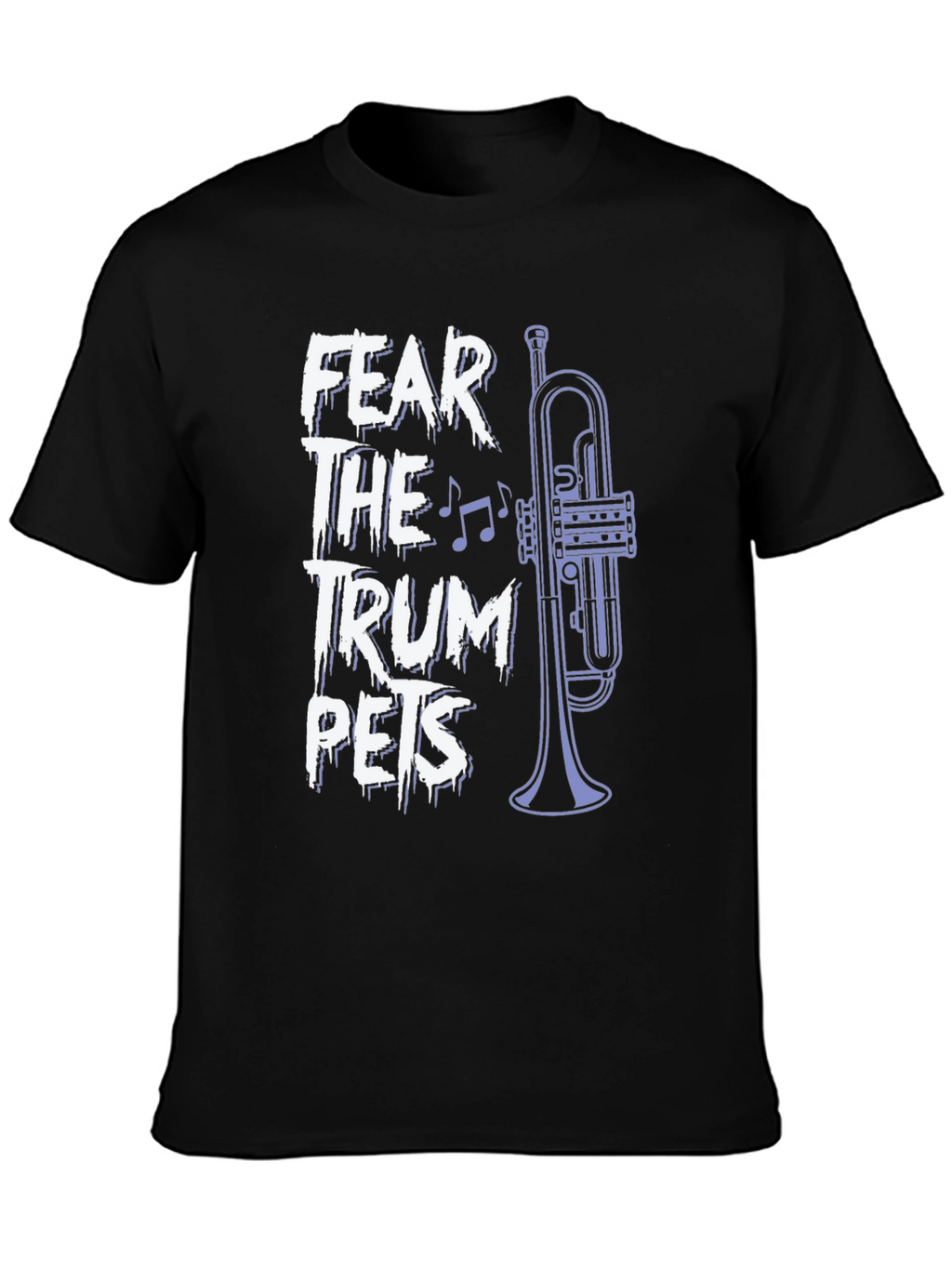 Fear the Trumpets Graphic Tee - Band Humor