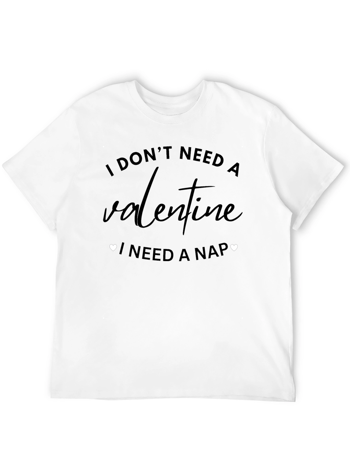 I Need A Nap T-Shirt Funny Valentines Day Tee