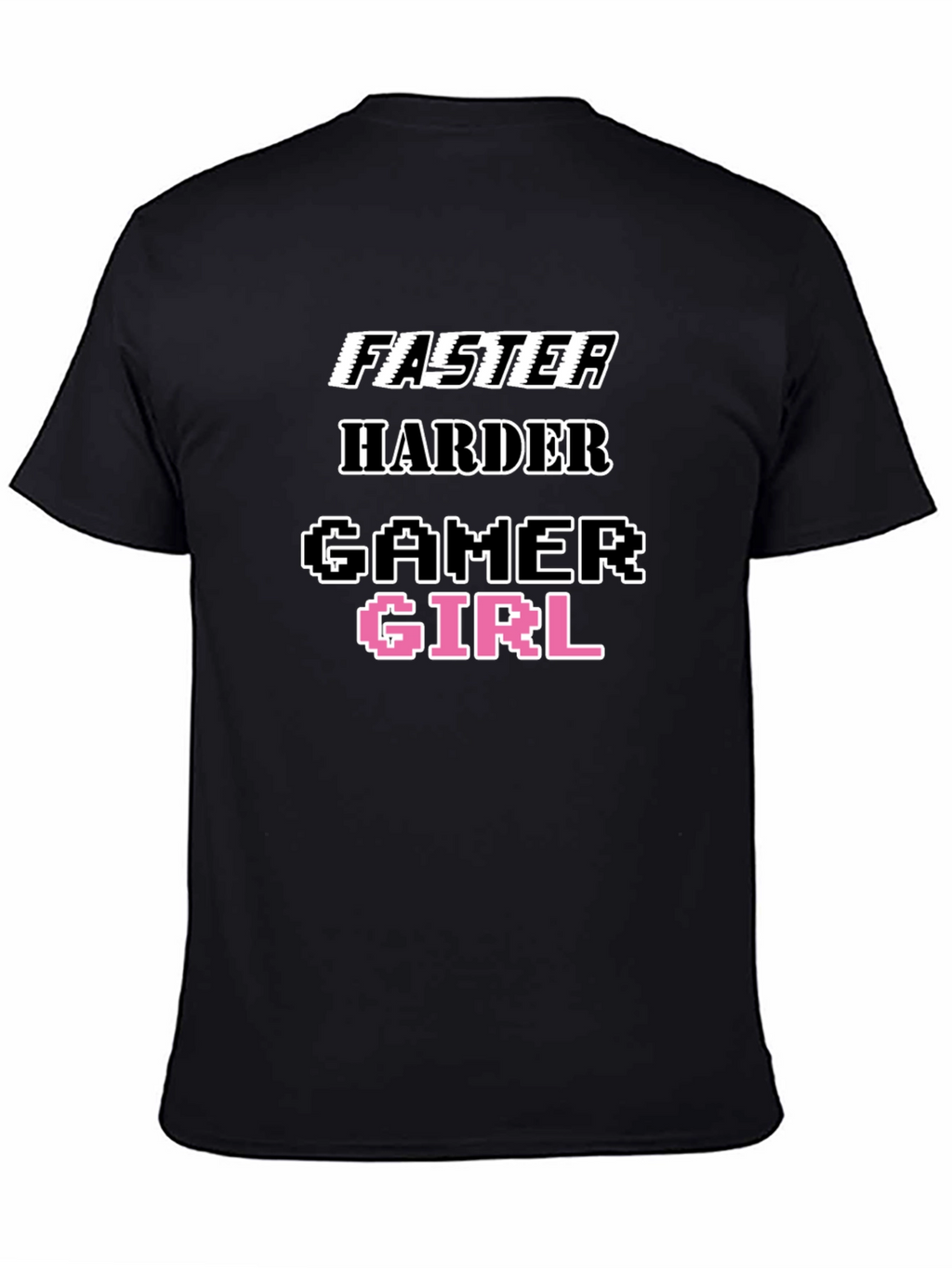 Faster Harder Gamer Girl Tee