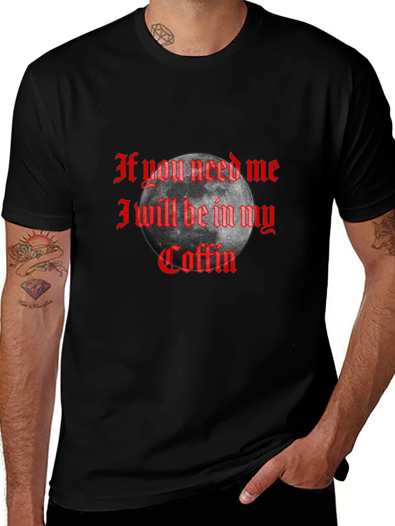 If You Need Me In My Coffin Graphic T-Shirt