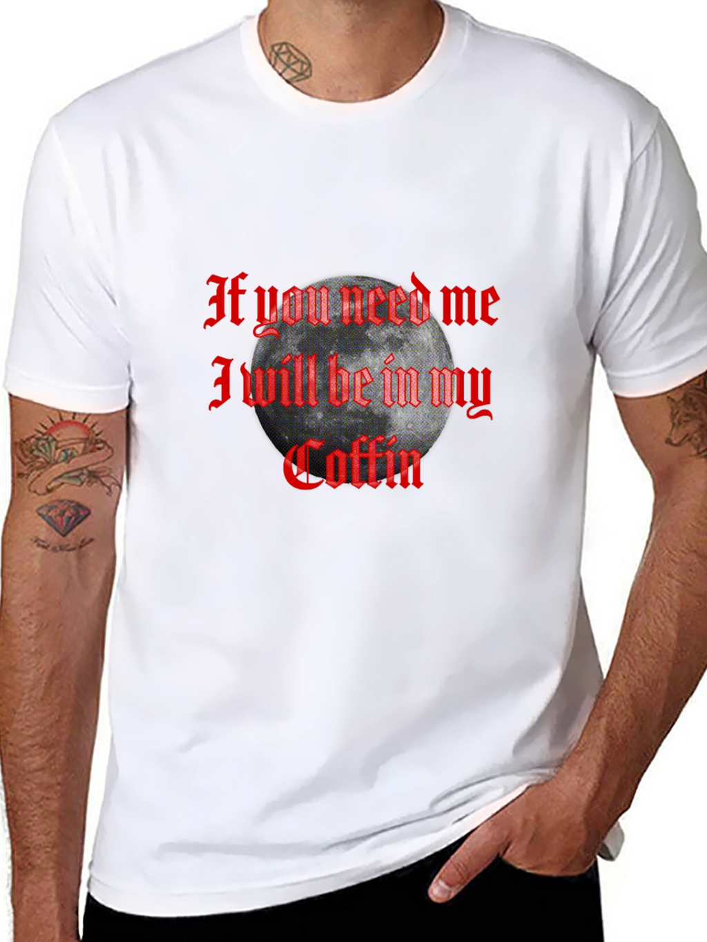 If You Need Me In My Coffin Graphic T-Shirt