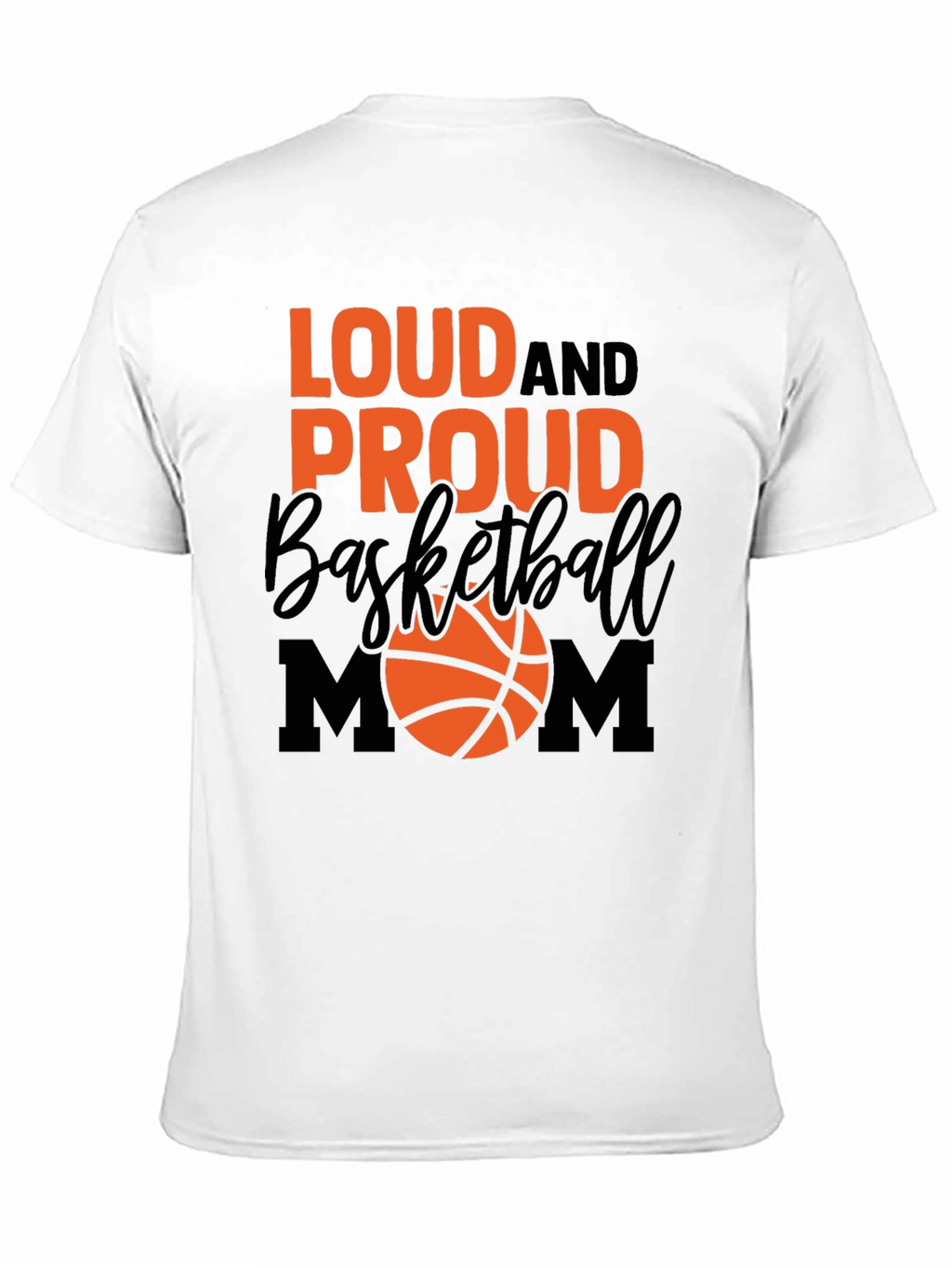 Loud and Proud Basketball Mom T-Shirt