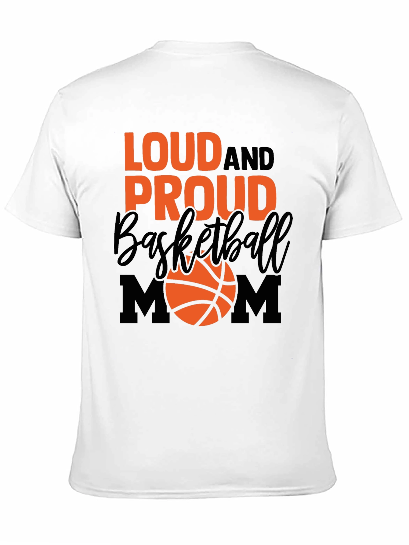 Loud and Proud Basketball Mom T-Shirt