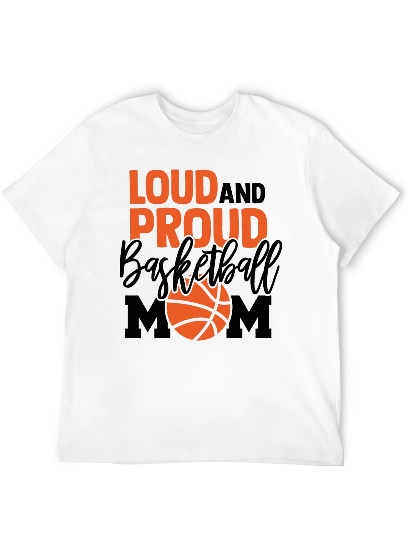 Loud and Proud Basketball Mom T-Shirt