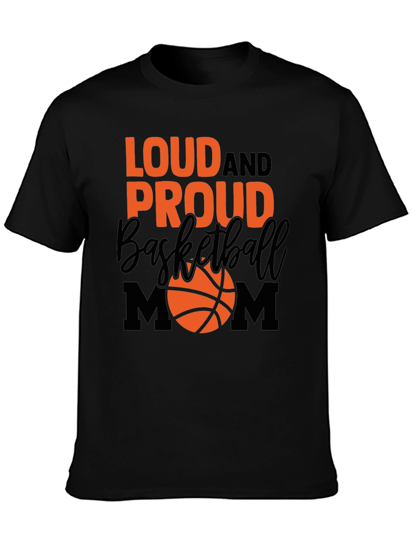 Loud and Proud Basketball Mom T-Shirt