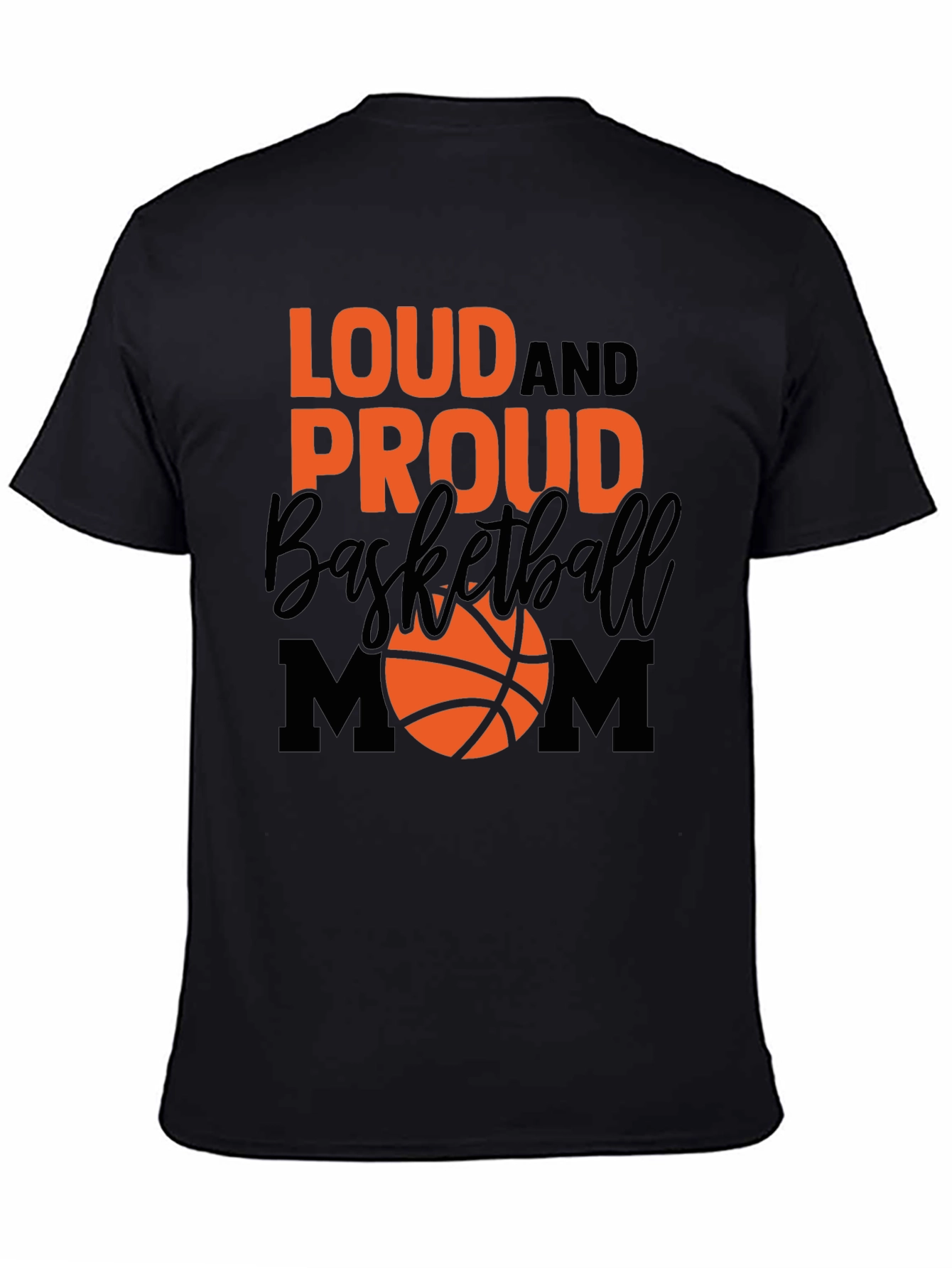 Loud and Proud Basketball Mom T-Shirt