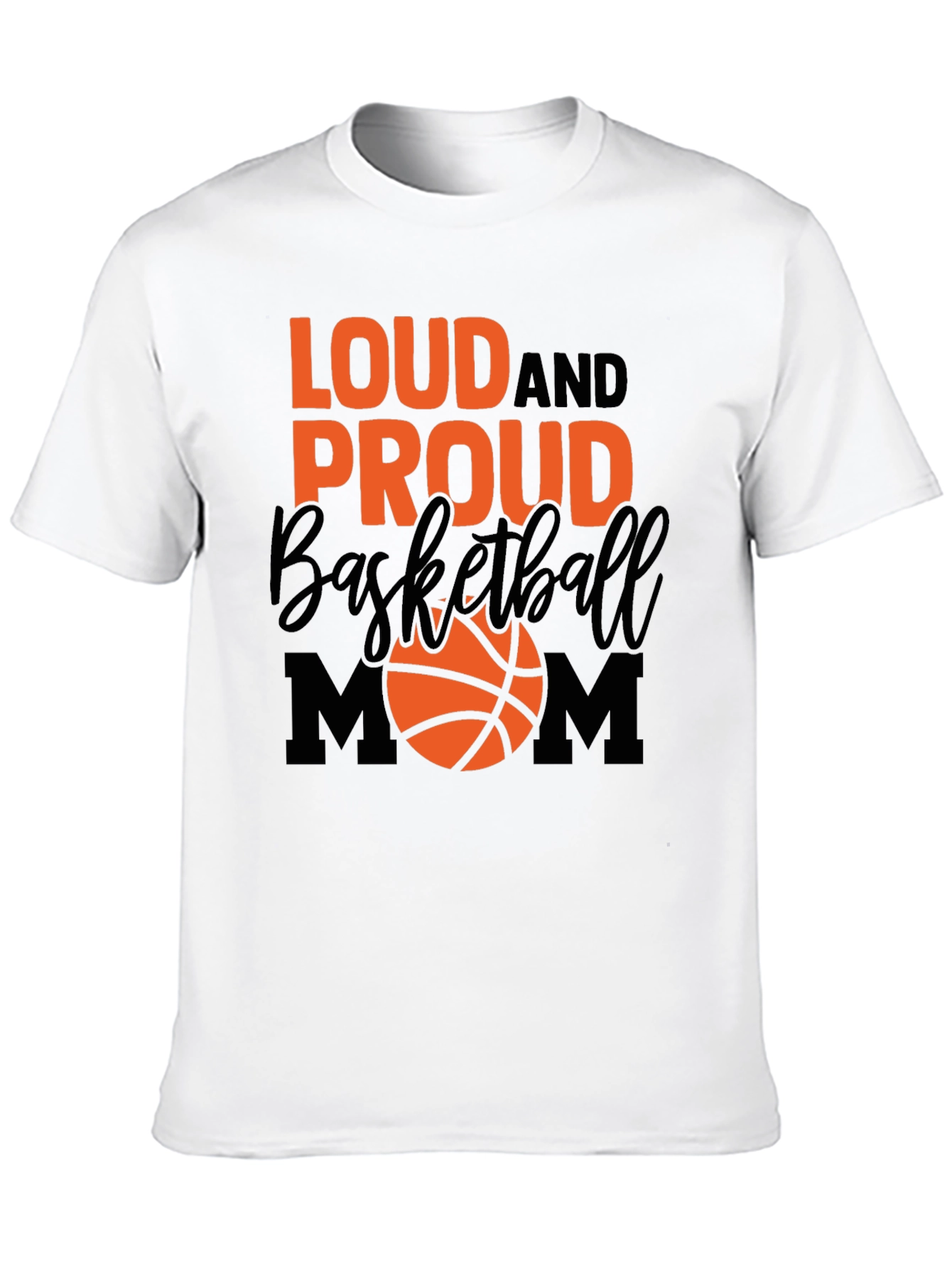 Loud and Proud Basketball Mom T-Shirt