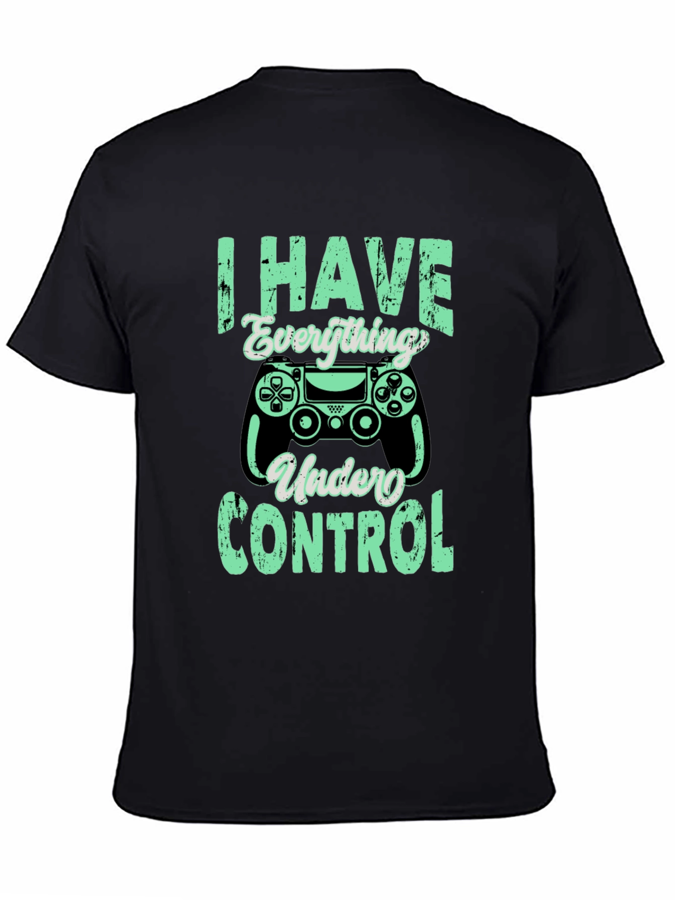 Gamer T-Shirt - I Have Everything Under Control - Black