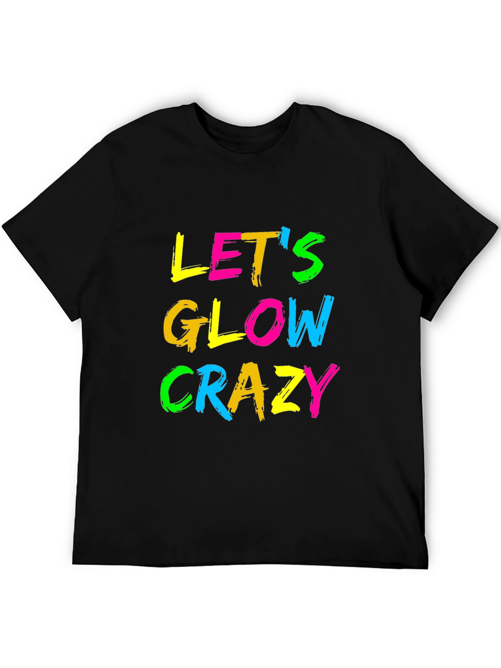 Lets Glow Crazy Black Graphic Tee