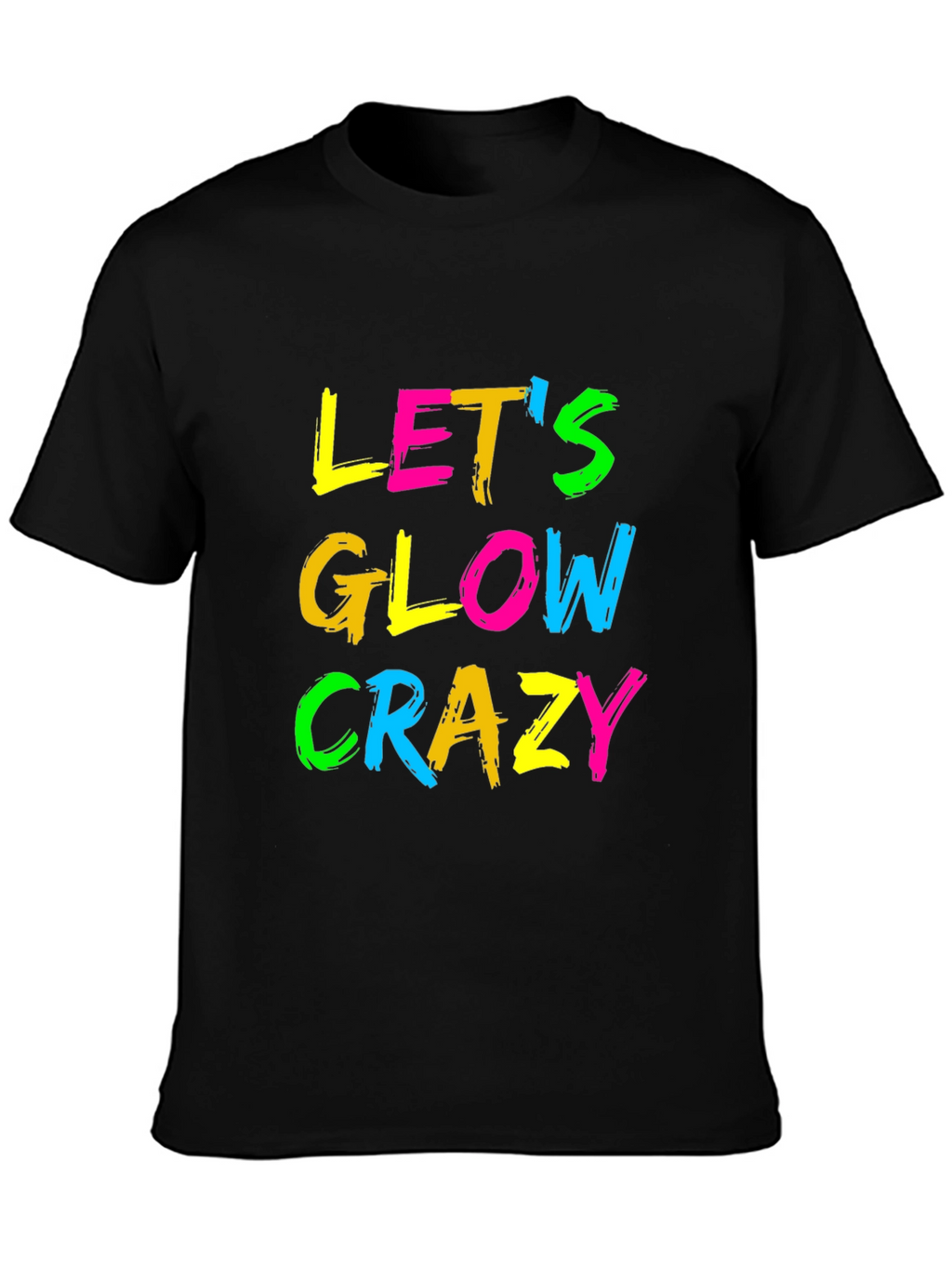 Lets Glow Crazy Black Graphic Tee