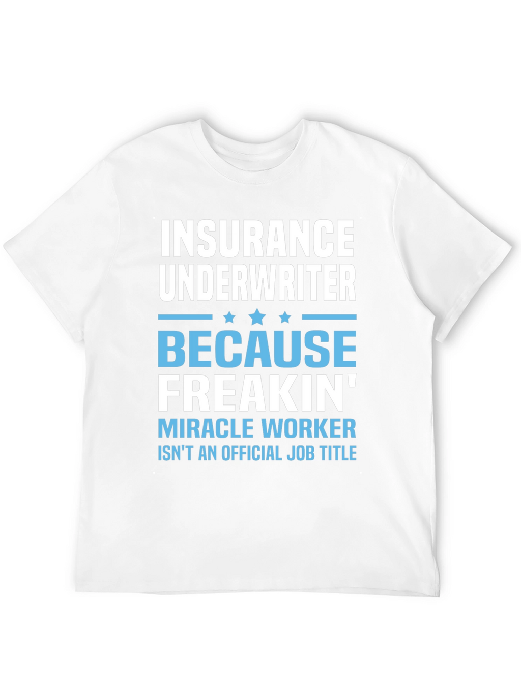 Insurance Underwriter Funny Job Title T-Shirt